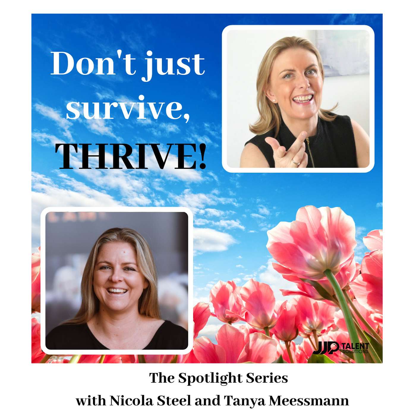 The Spotlight Series - Don’t just survive, thrive!