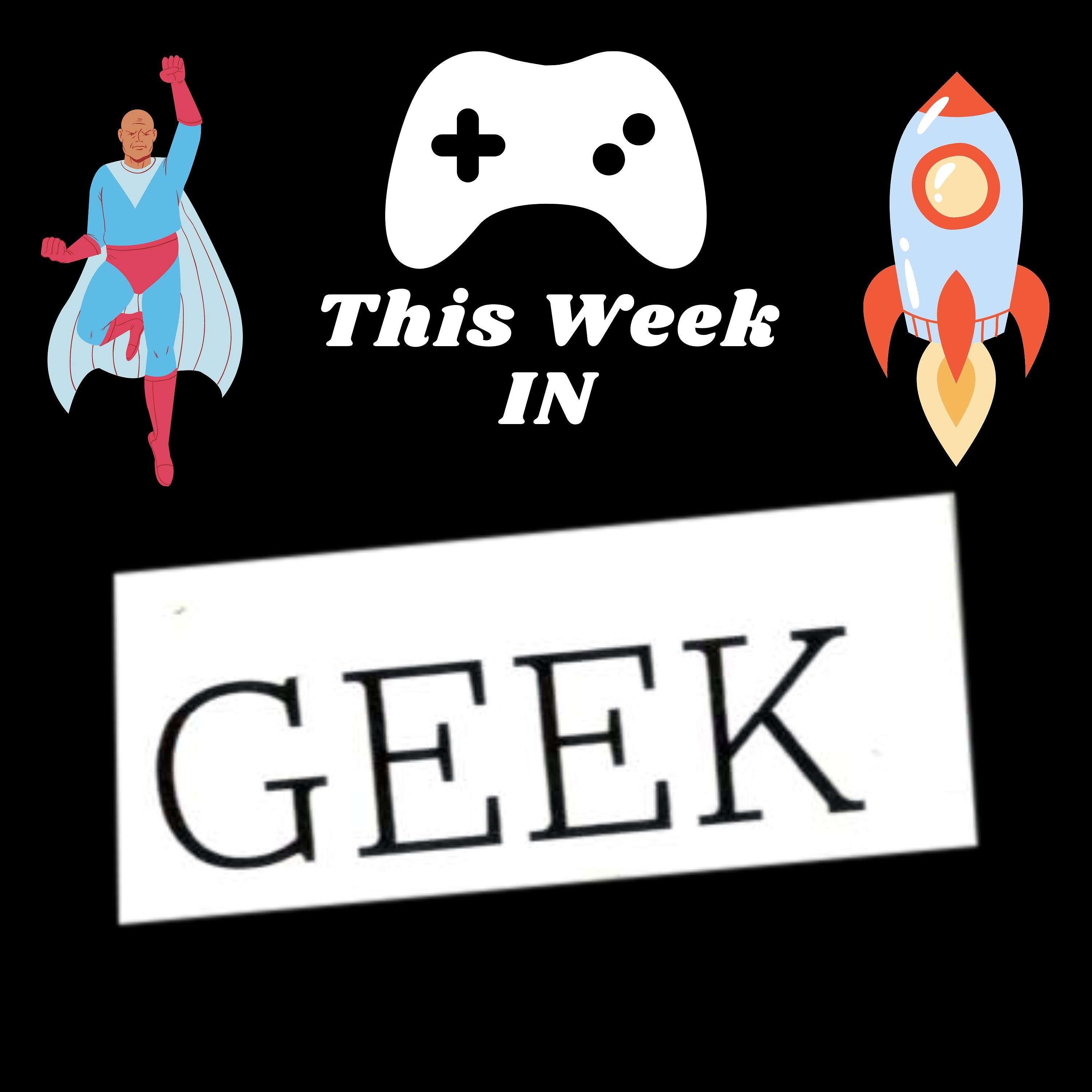This Week In Geek