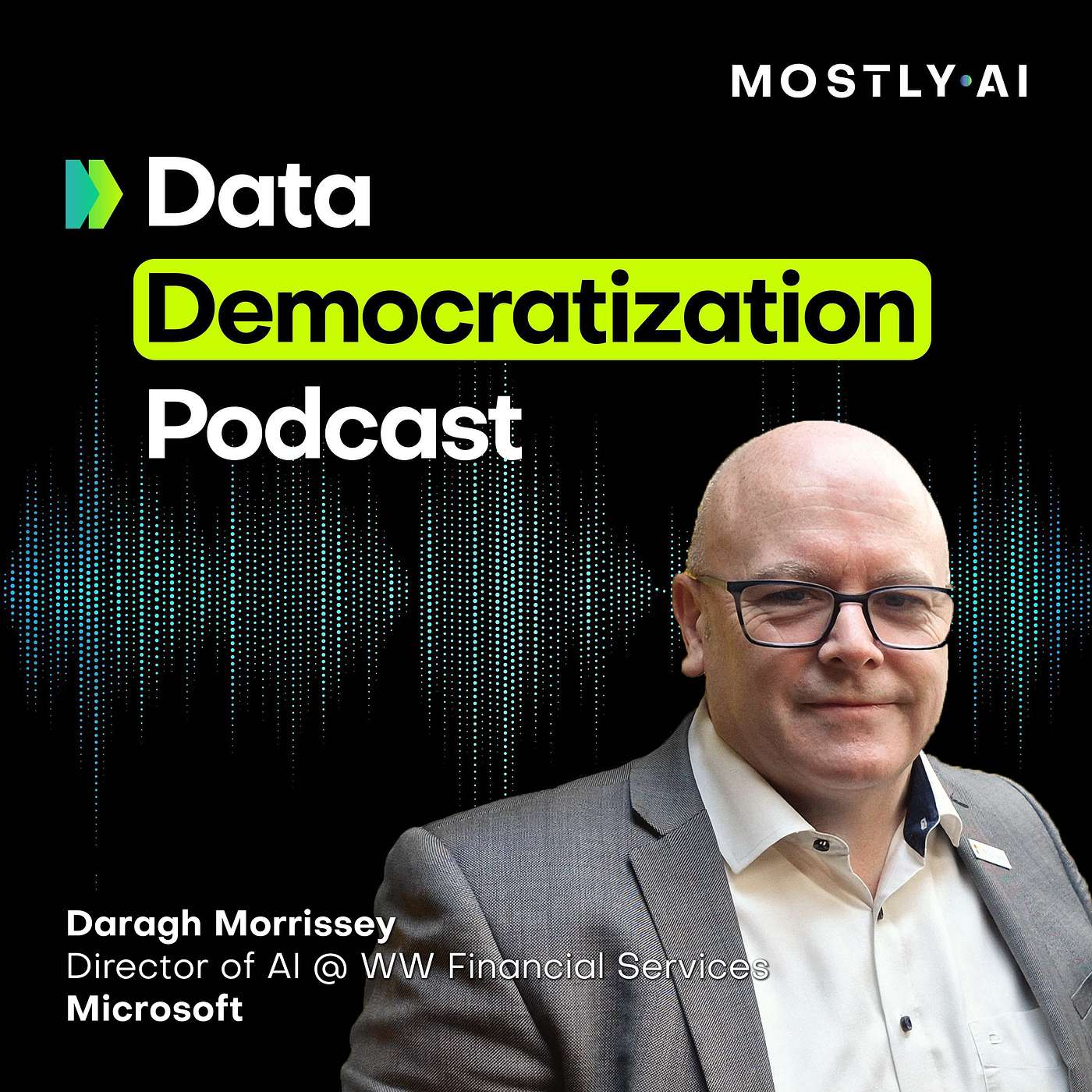 Data Democratization: Stories about data, AI and privacy - 49. "Forget copying others — every organization needs to build their own AI muscle" with Microsoft's Daragh Morrissey