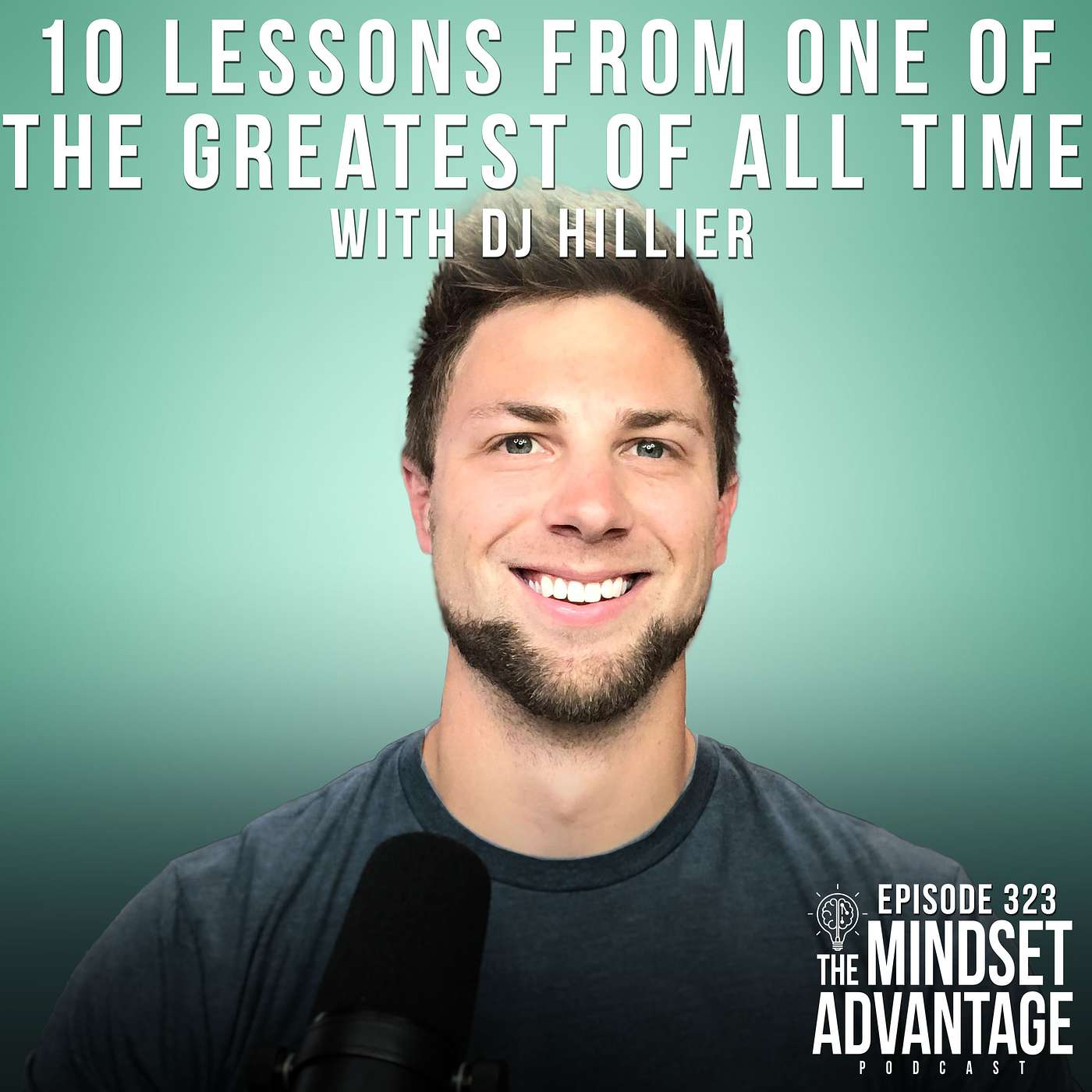10 lessons From One of the Greatest of All Time with DJ Hillier