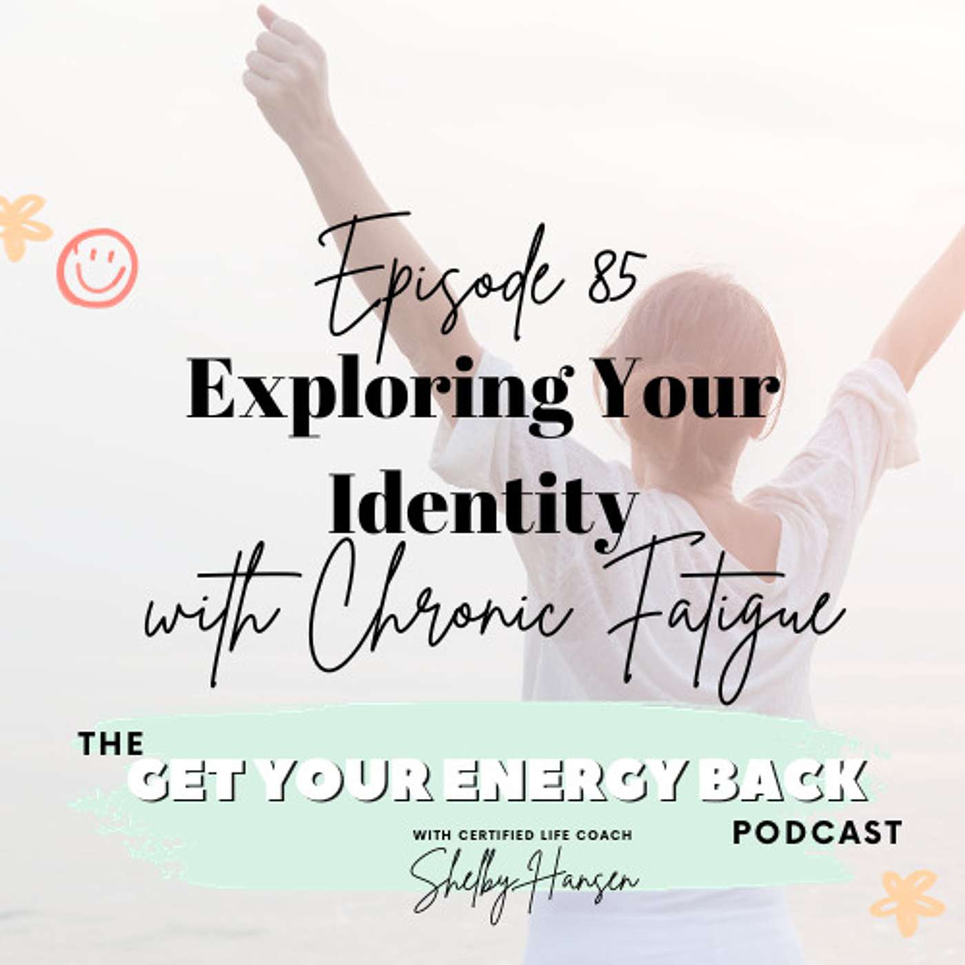 85. Exploring Your Identity with Chronic Fatigue