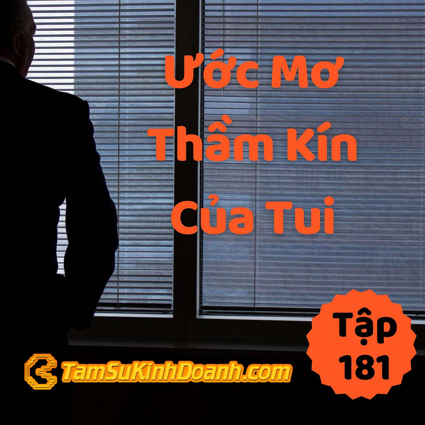 Bật Mí Ước Mơ Thầm Kín Của Tôi - Tâm Sự Kinh Doanh #181