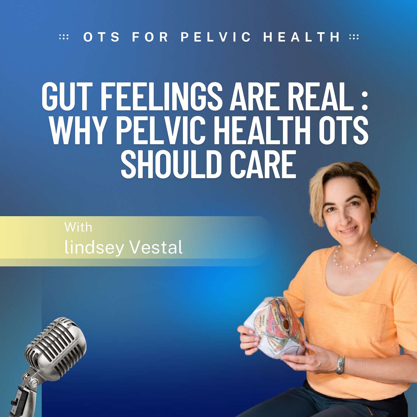 Gut Feelings Are Real: Why Pelvic Health OTs Should Care