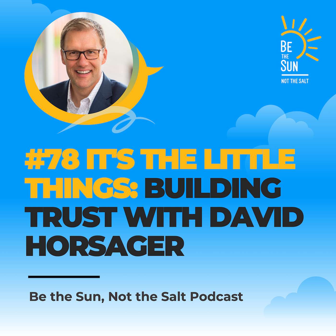 #78 It's the Little Things: Building Trust with David Horsager #78 It's the Little Things: Building Trust with David Horsager