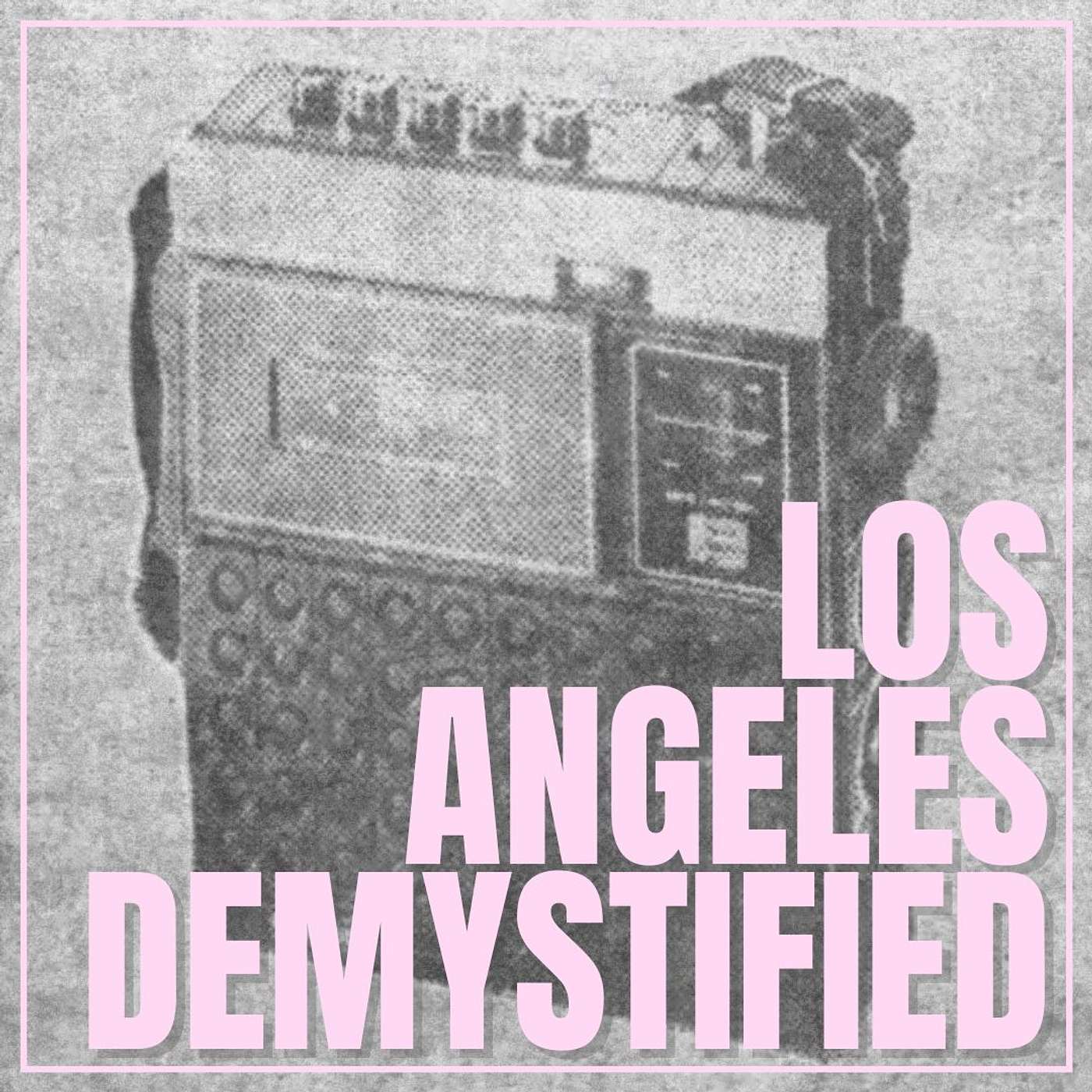 Los Angeles Demystified