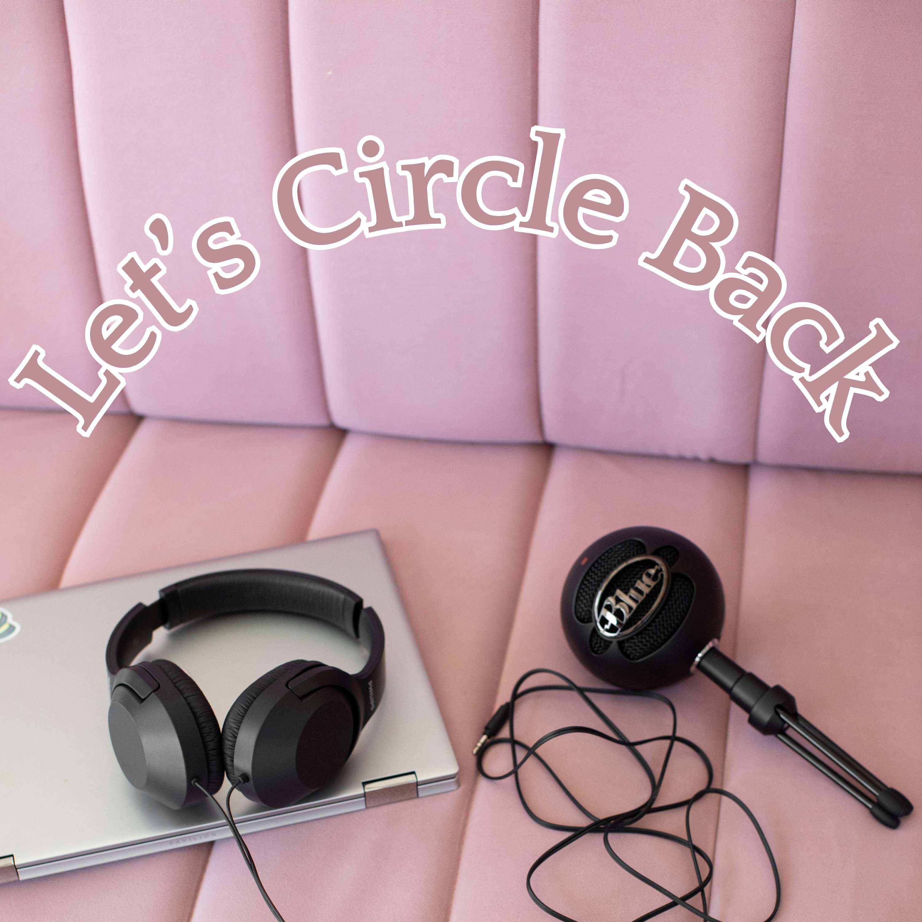 Let's Circle Back