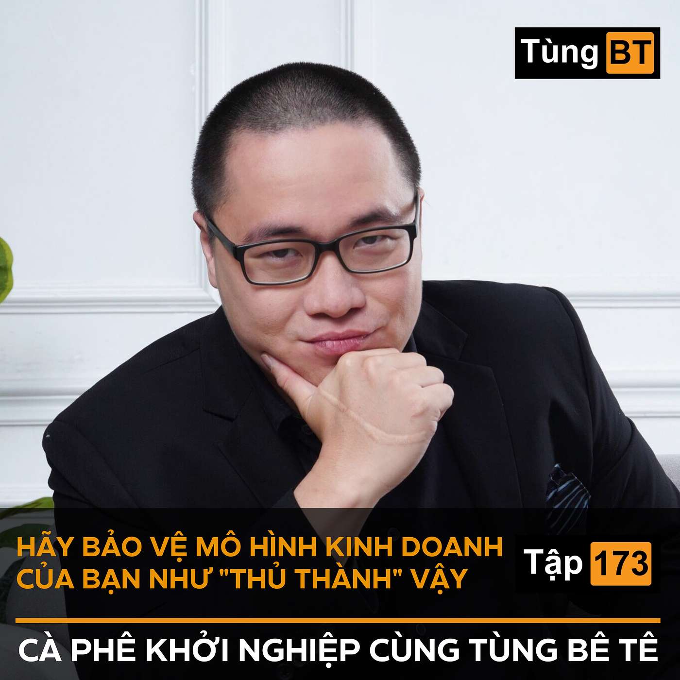 #-173 Hãy bảo vệ mô hình kinh doanh của bạn như "thủ thành" vậy episode artwork