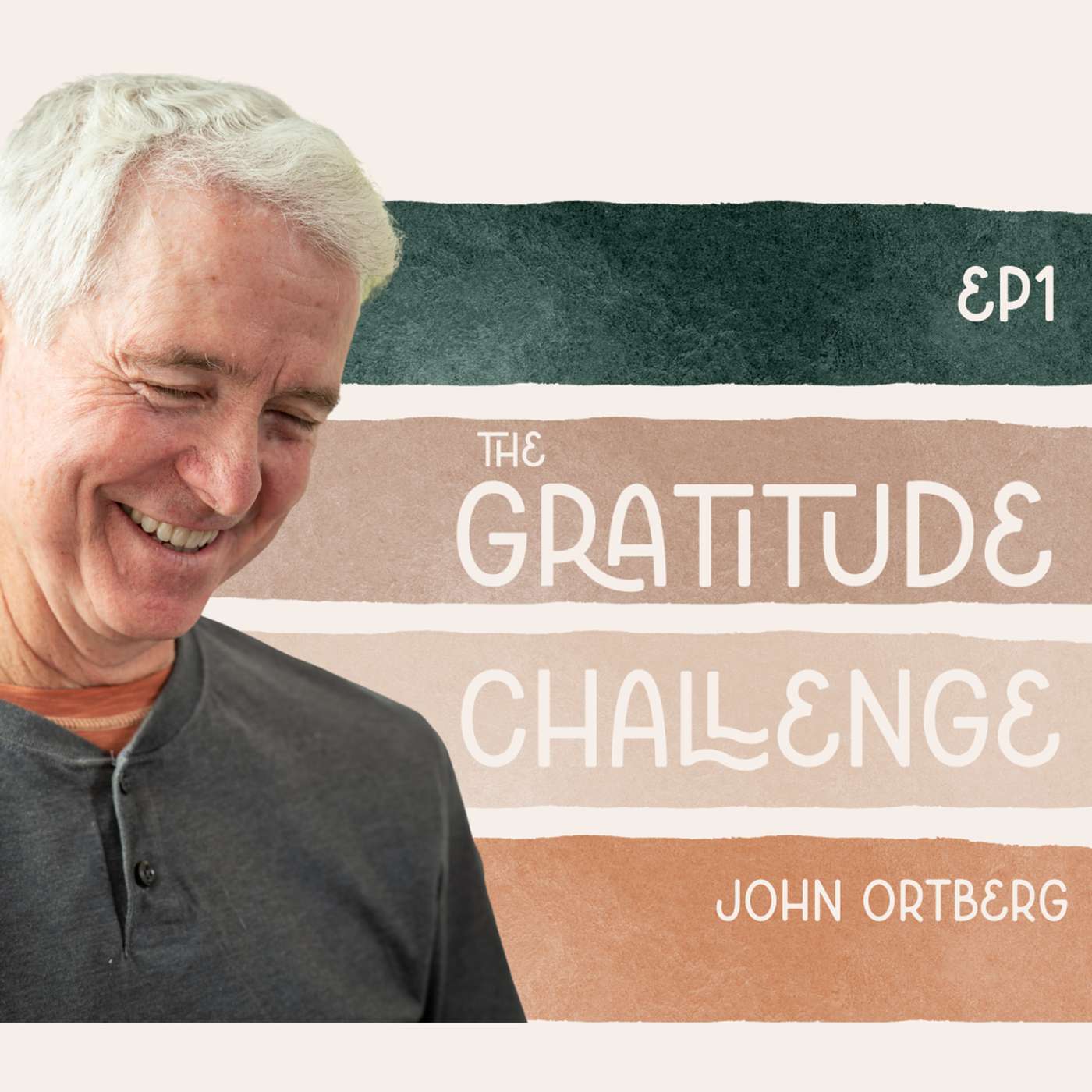 1. The Gratitude Challenge | John Ortberg