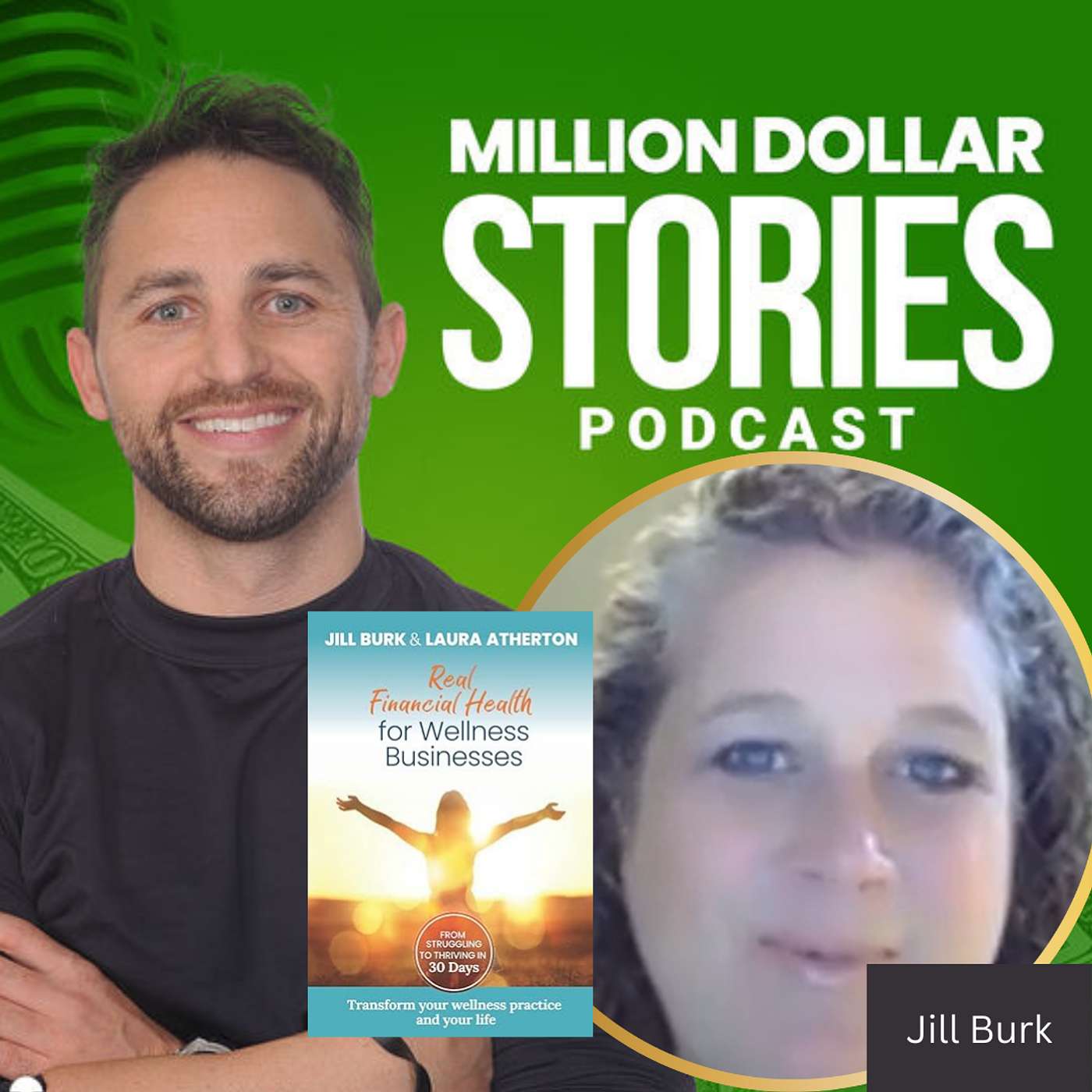 #303 - Jill Burk (Real Financial Health for Wellness Businesses: Transform your practice and your life from struggling to thriving in just 30 days with simple tips and skills) episode artwork