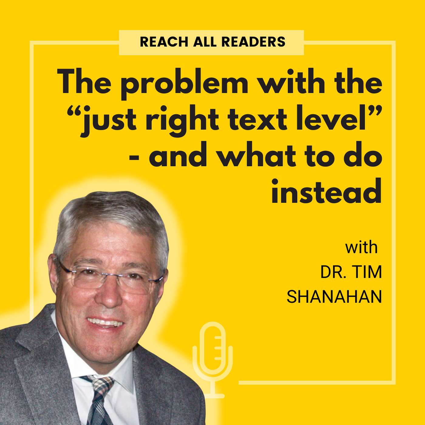 The problem with the "just right text level" theory - and what to do instead - with Dr. Tim Shanahan