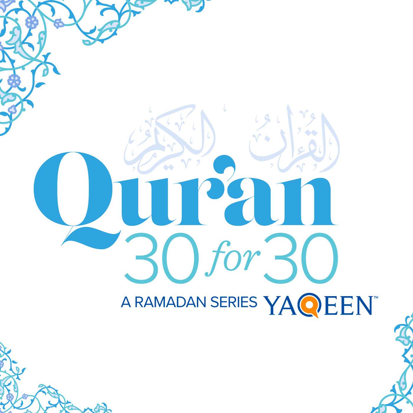 Qur\'an 30 for 30, a Yaqeen Series