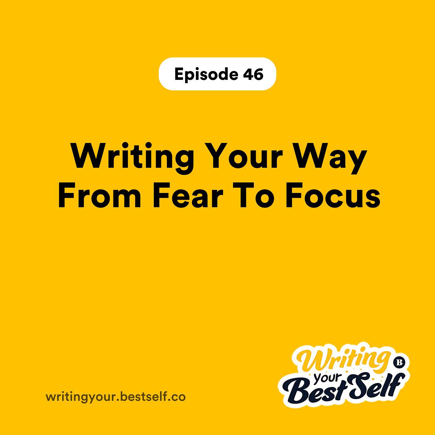 Writing Your Way From Fear To Focus
