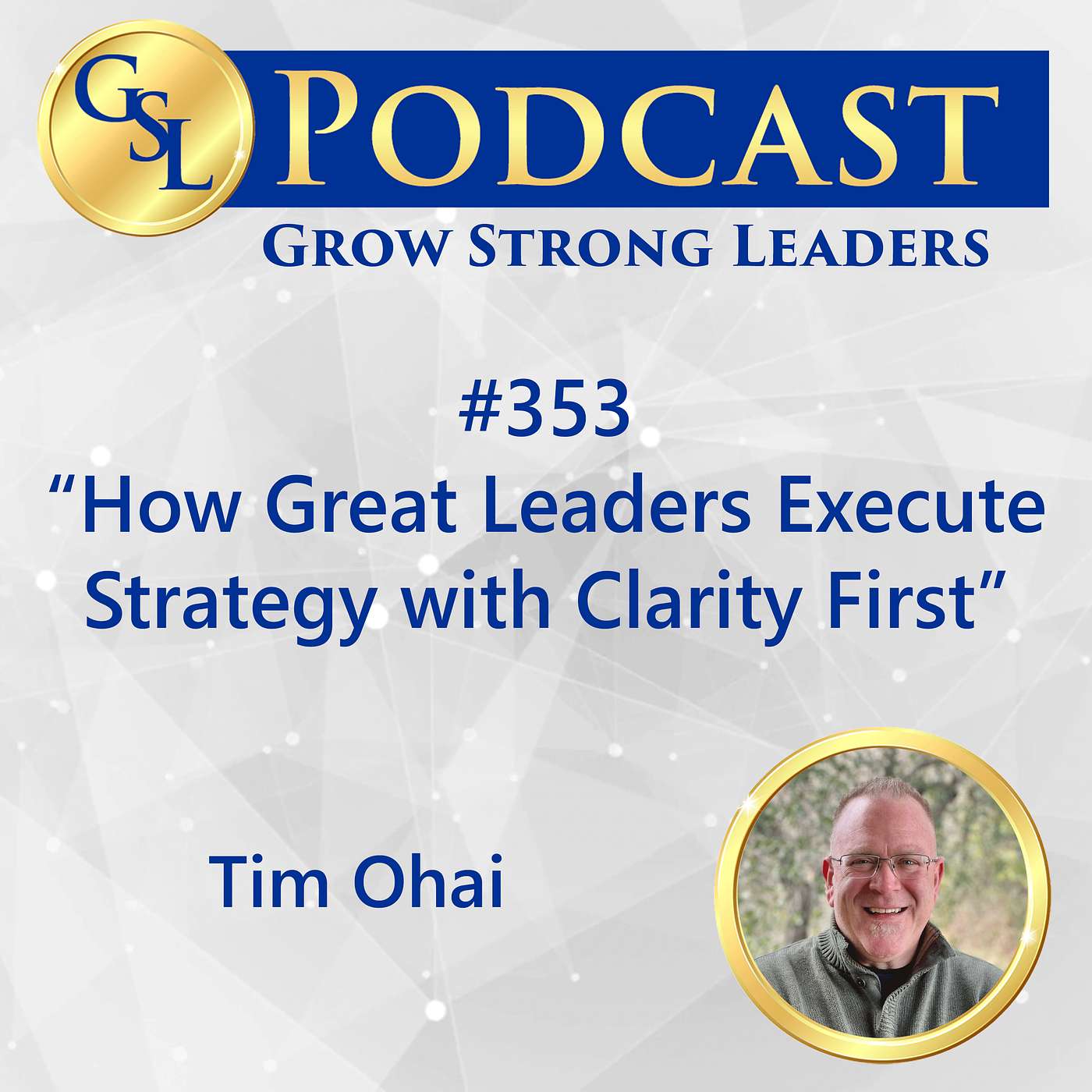 353: How Great Leaders Execute Strategy with Clarity First