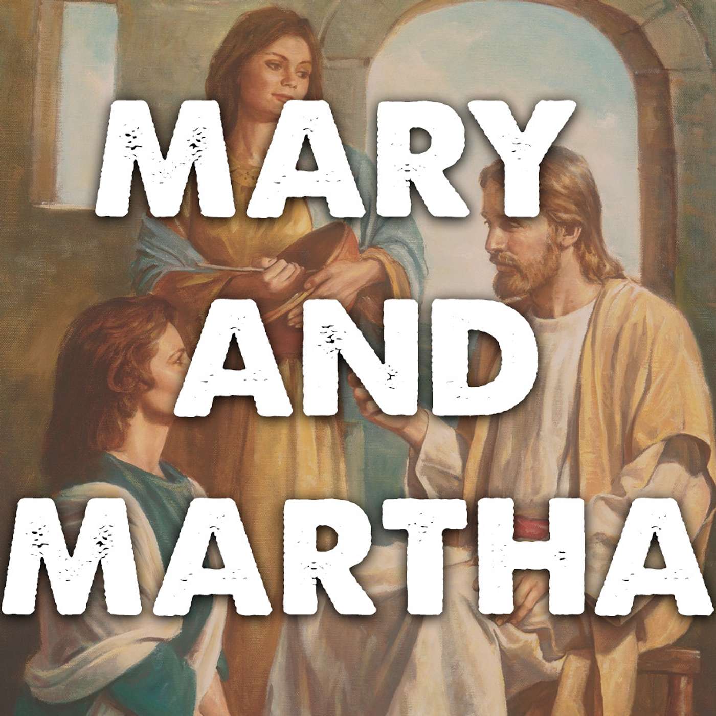 Episode 56 - Mary and Martha - Luke 10: 38-42