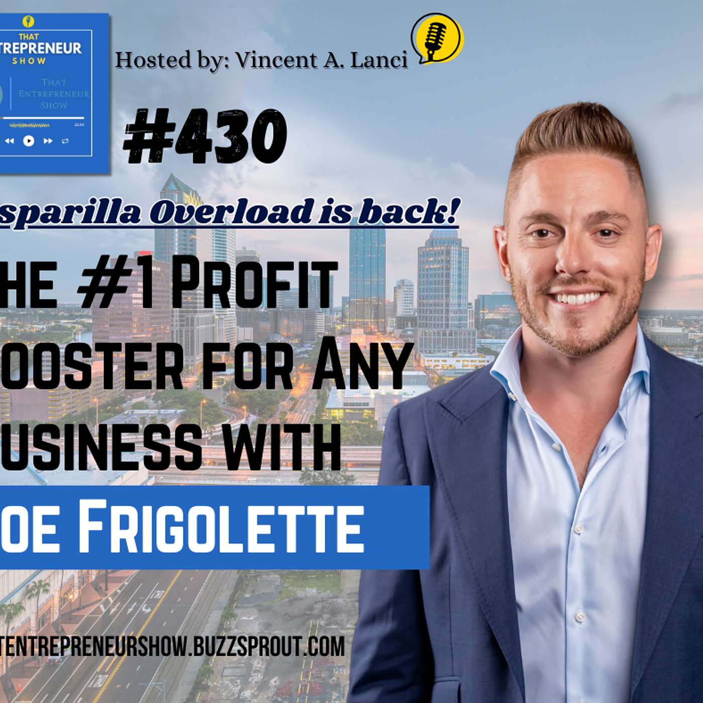 #430: The #1 Profit Booster for ANY Business with Joe Frigolette (GASPARILLA OVERLOAD LAUNCH)