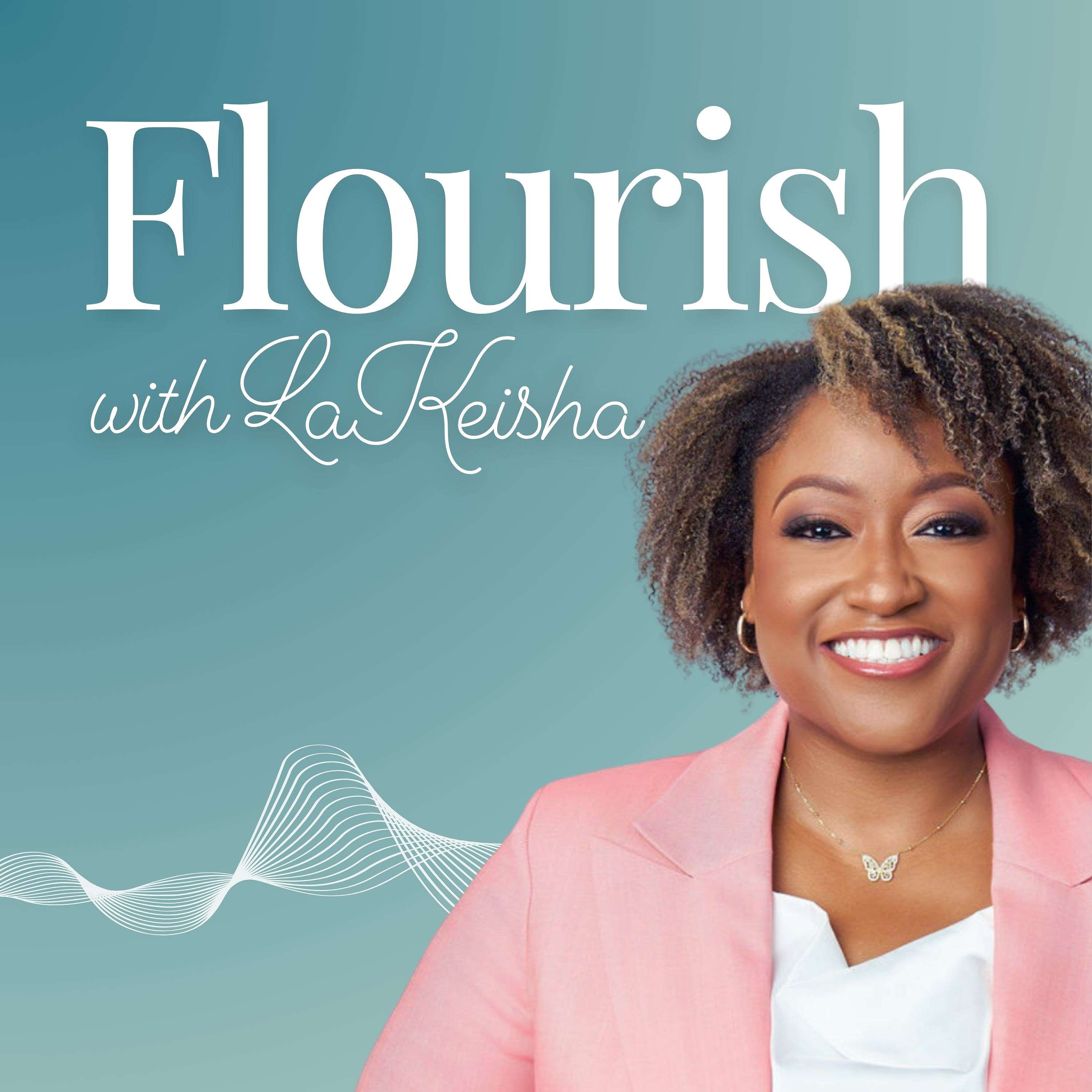 Flourish with LaKeisha