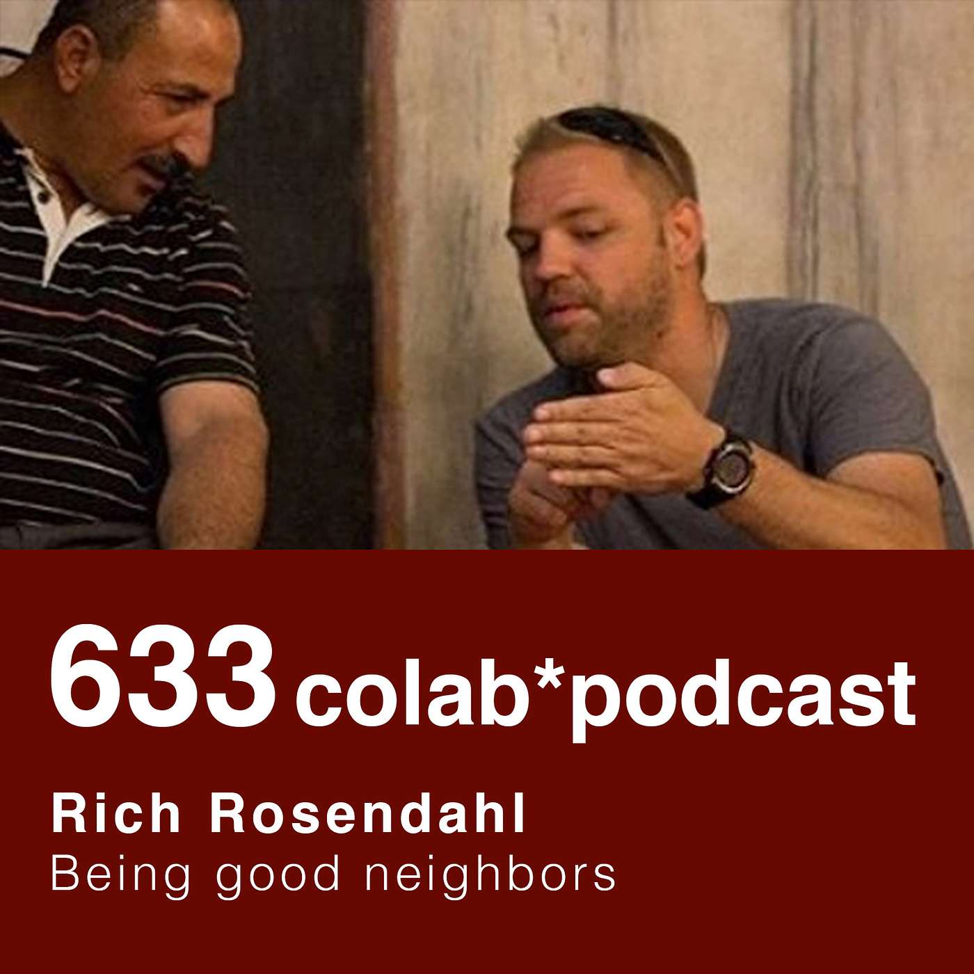 633 CoLab 002 | Rich Rosendahl On Syrian Refugees and Connecting to Our Neighbors