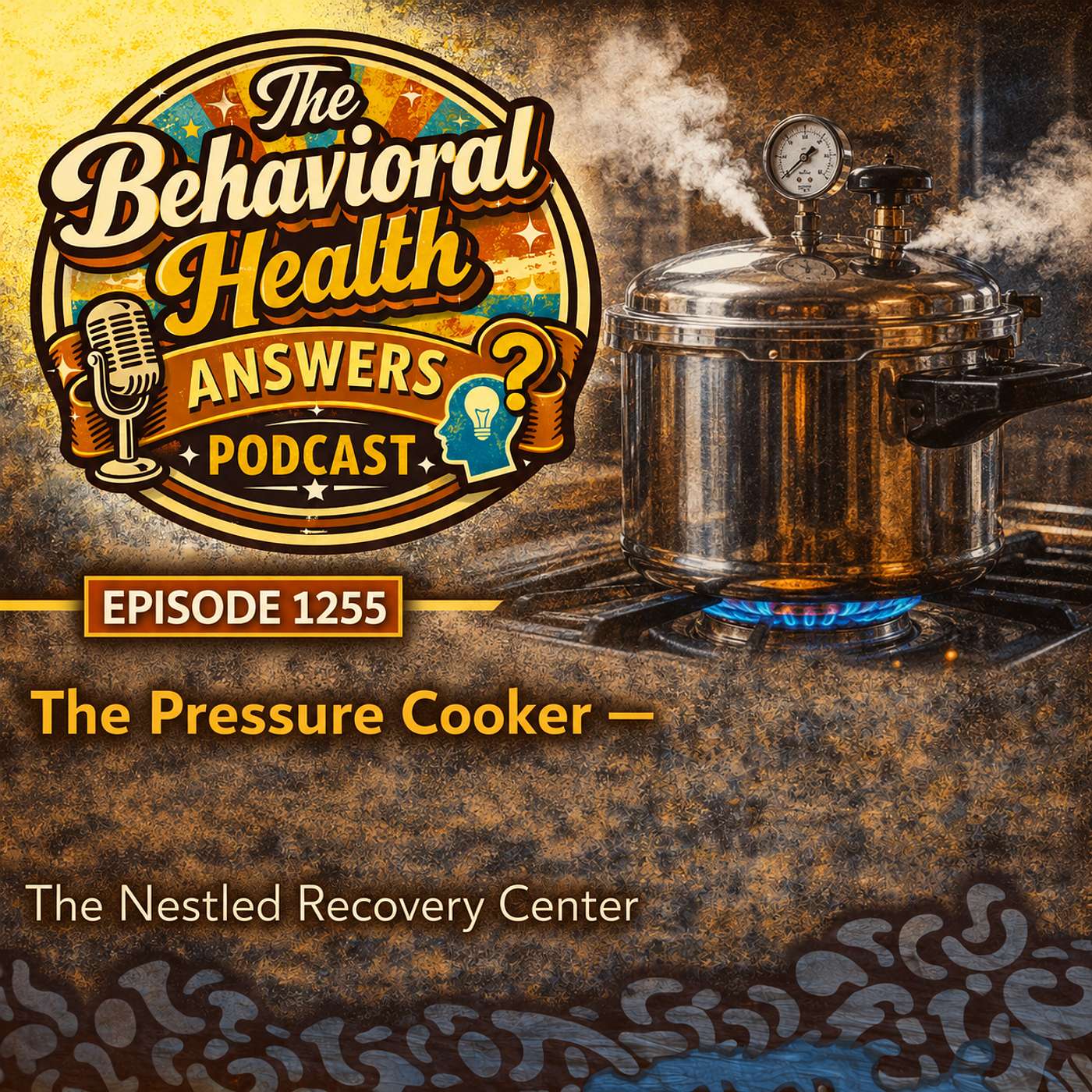 Episode 1255: The Pressure Cooker | The Nestled Recovery Center episode artwork