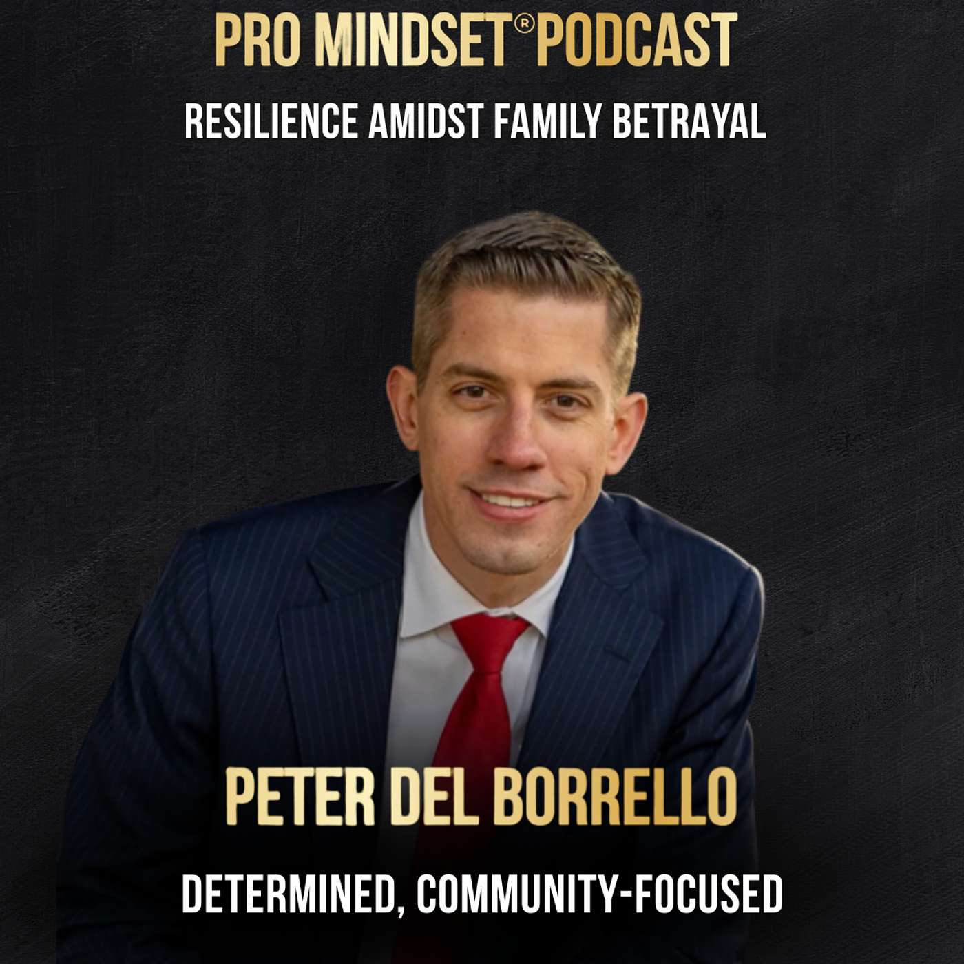 Resilience Amidst Family Betrayal with Peter DelBorrello