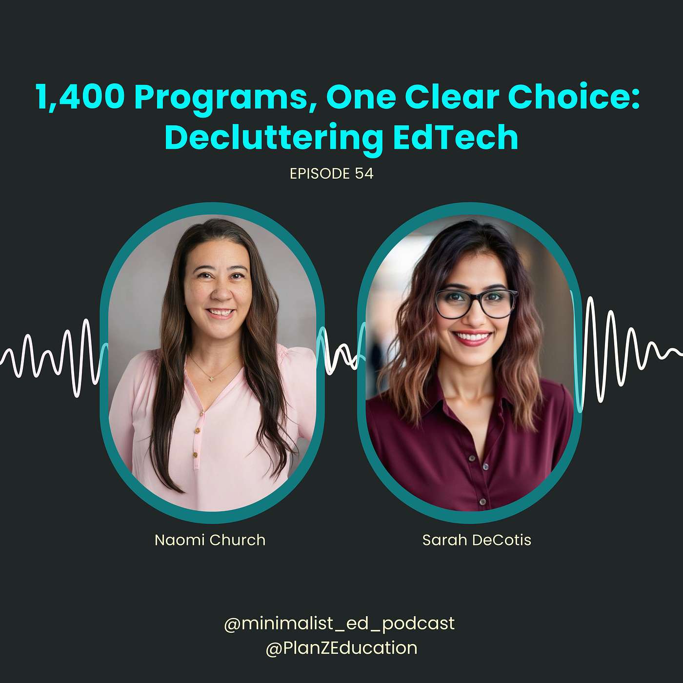 Ep 054 — 1,400 Programs, One Clear Choice: Decluttering EdTech with Naomi Church & Sarah DeCotis episode artwork