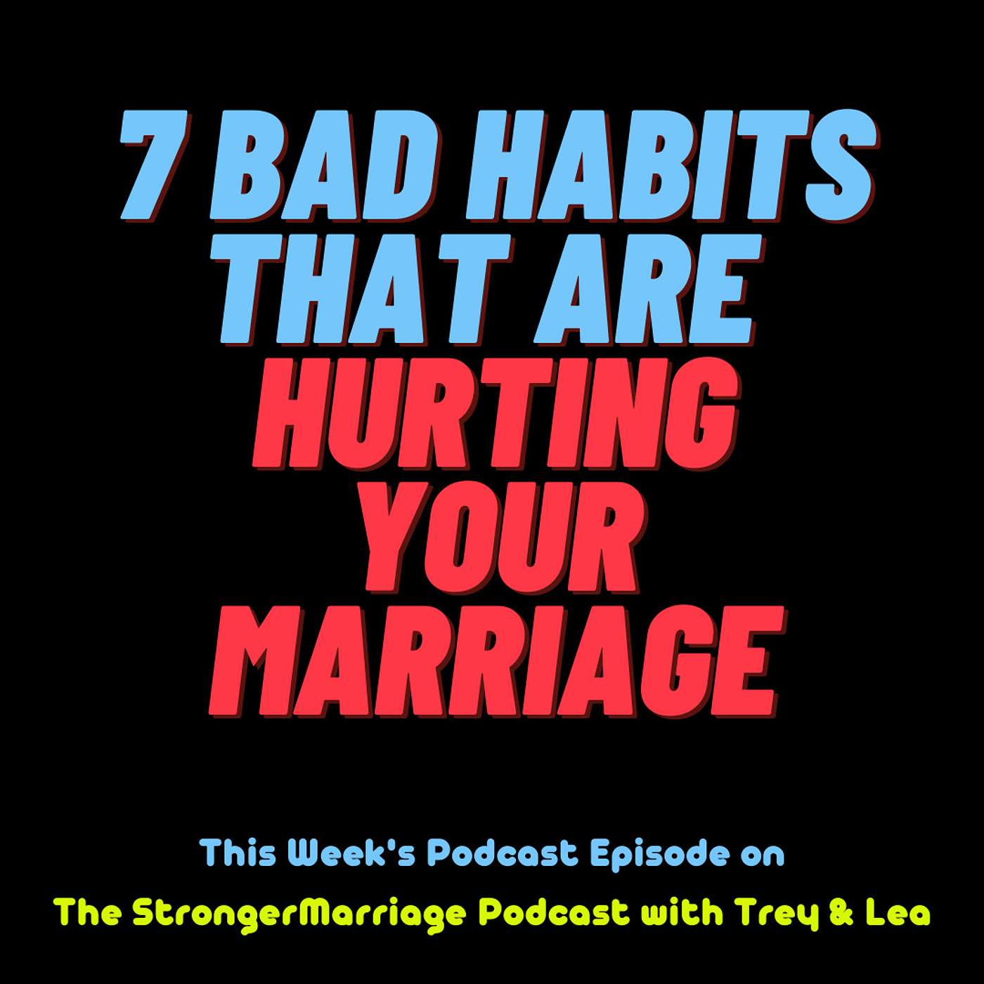 7 Bad Habits That Are Hurting Your Marriage