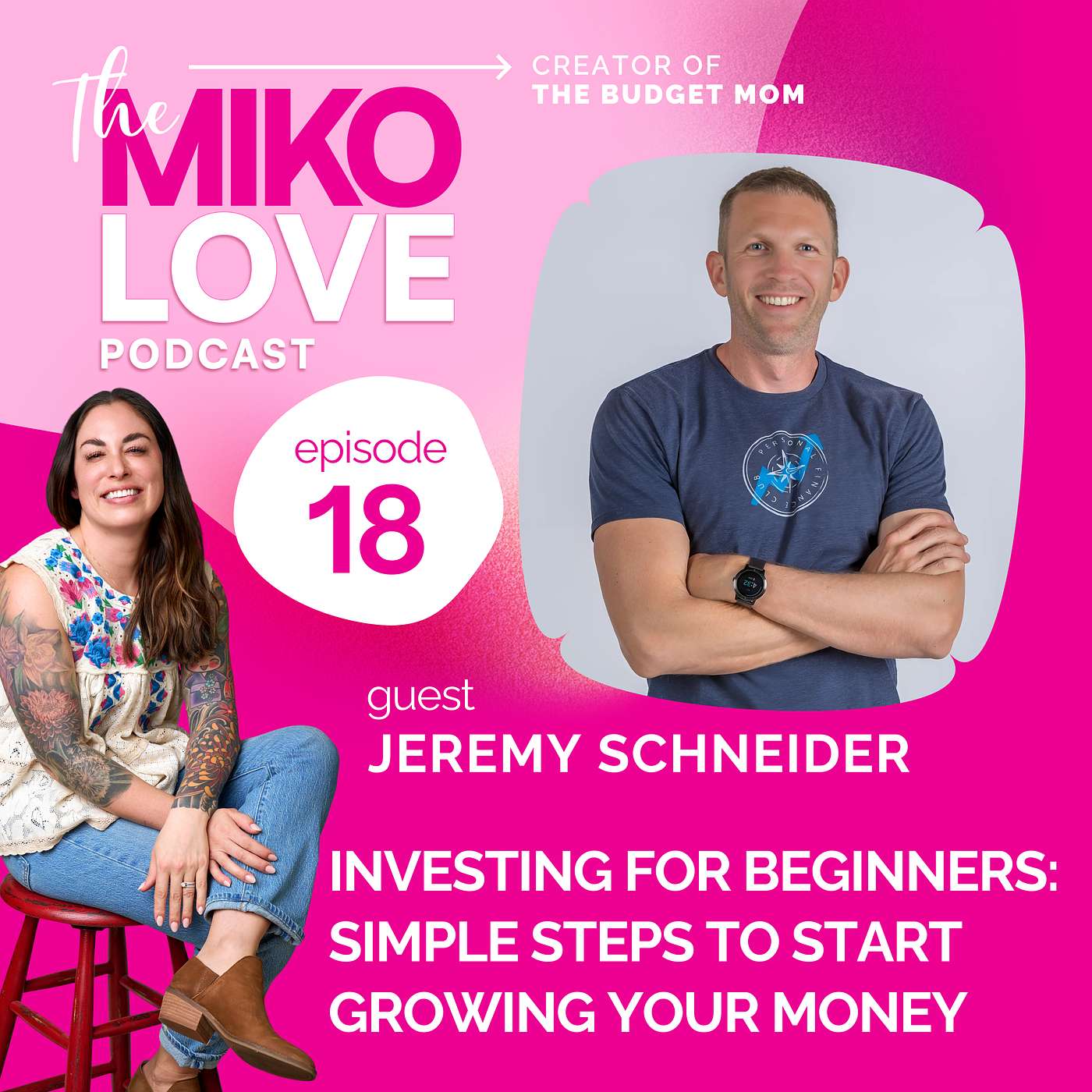 18: Investing for Beginners - Simple Steps to Start Growing Your Money with Jeremy Schneider