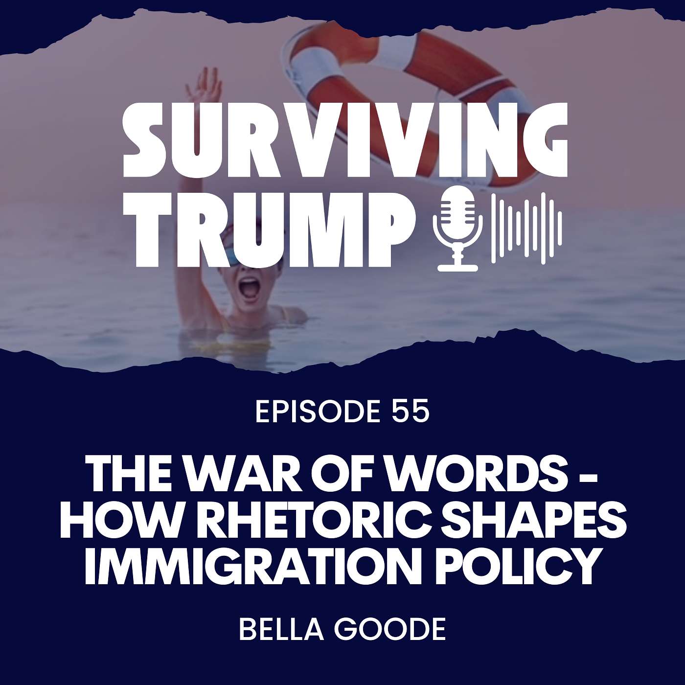 Episode 53: The War of Words - How Rhetoric Shapes Immigration Policy Episode 53: The War of Words - How Rhetoric Shapes Immigration Policy
