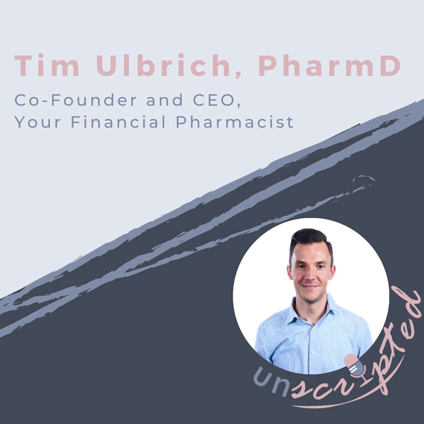 24. Tim Ulbrich, PharmD and CEO of Your Financial Pharmacist - Personal Finance, Entrepreneurship, Investing