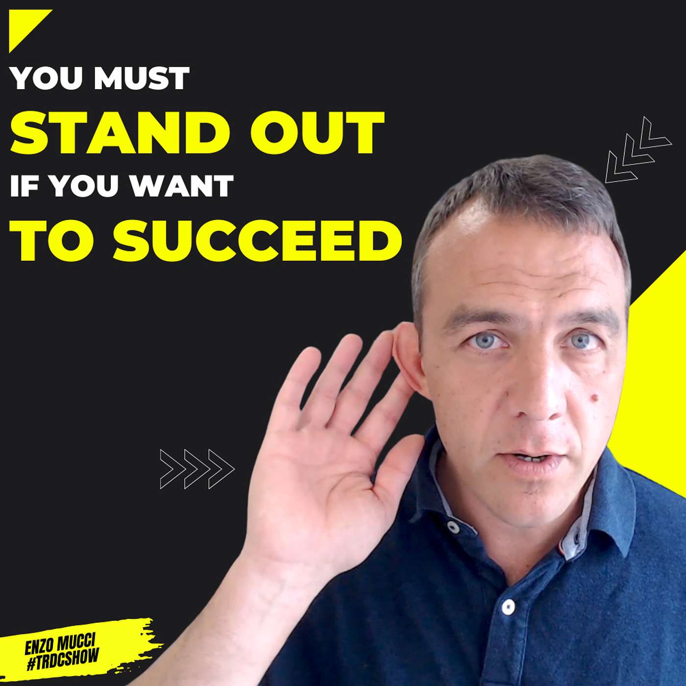 You Must STAND OUT If You Want To Succeed | #TRDCSHOW S6 E9 Enzo Mucci