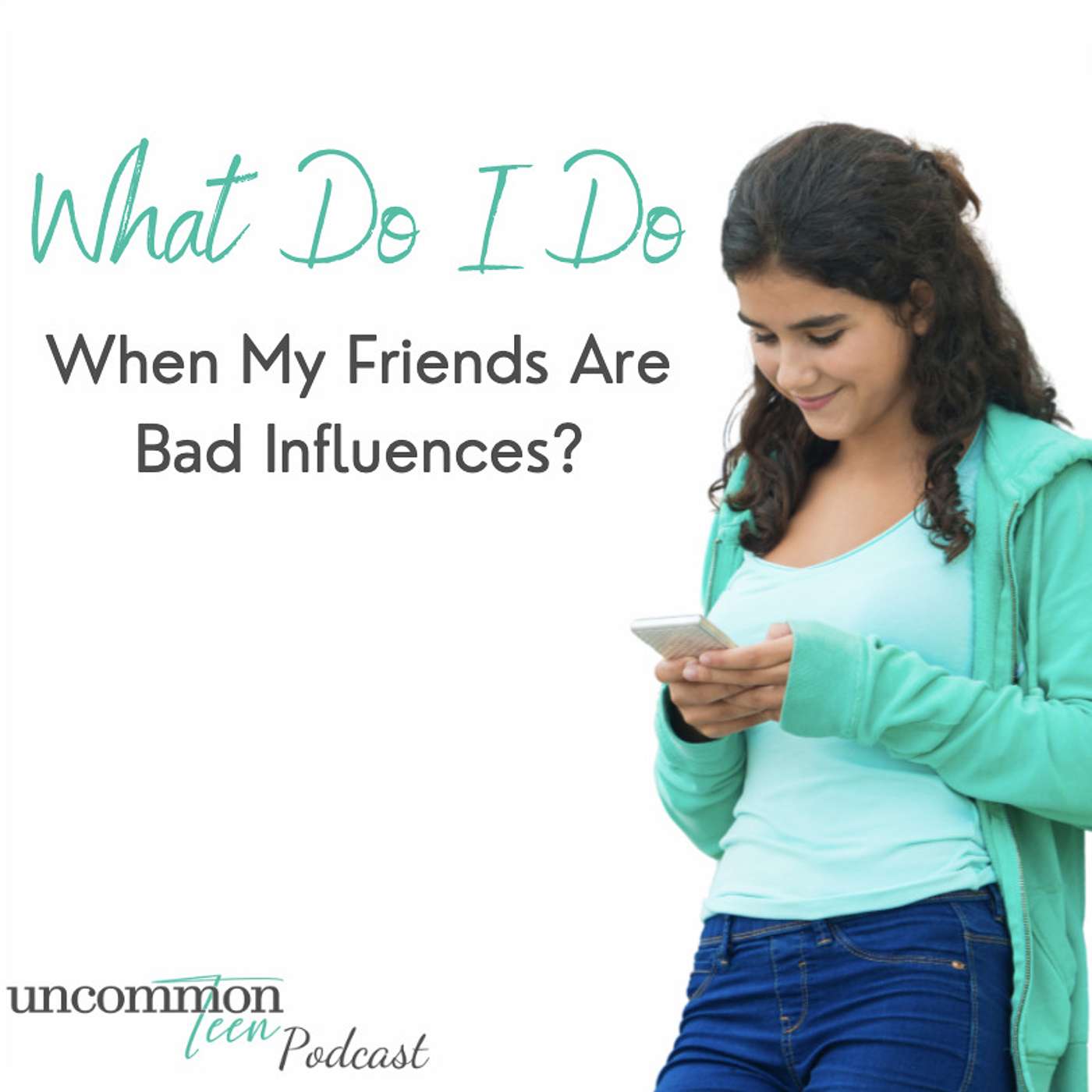 UncommonTEEN: The Podcast for Christian Teen Girls