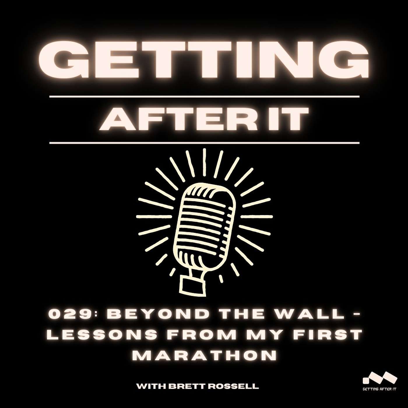 029: Beyond the Wall - Lessons from My First Marathon