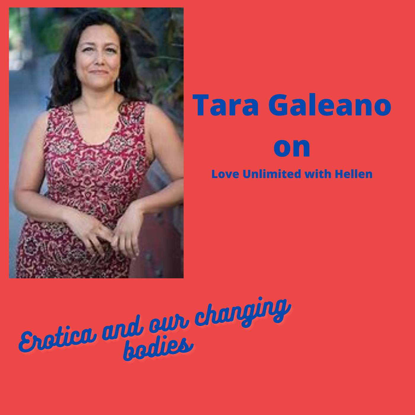 Love Unlimited EP99: Erotica with  Sex Therapist and Coach Tara Galeano episode artwork