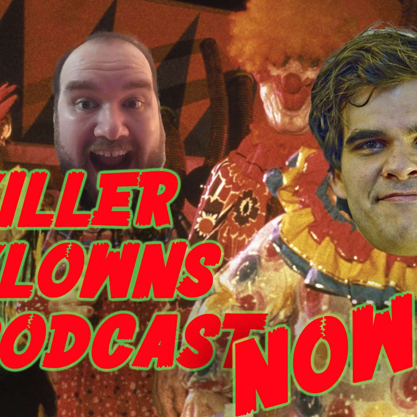 Killer Klowns (from Outer Space) Podcast Now!