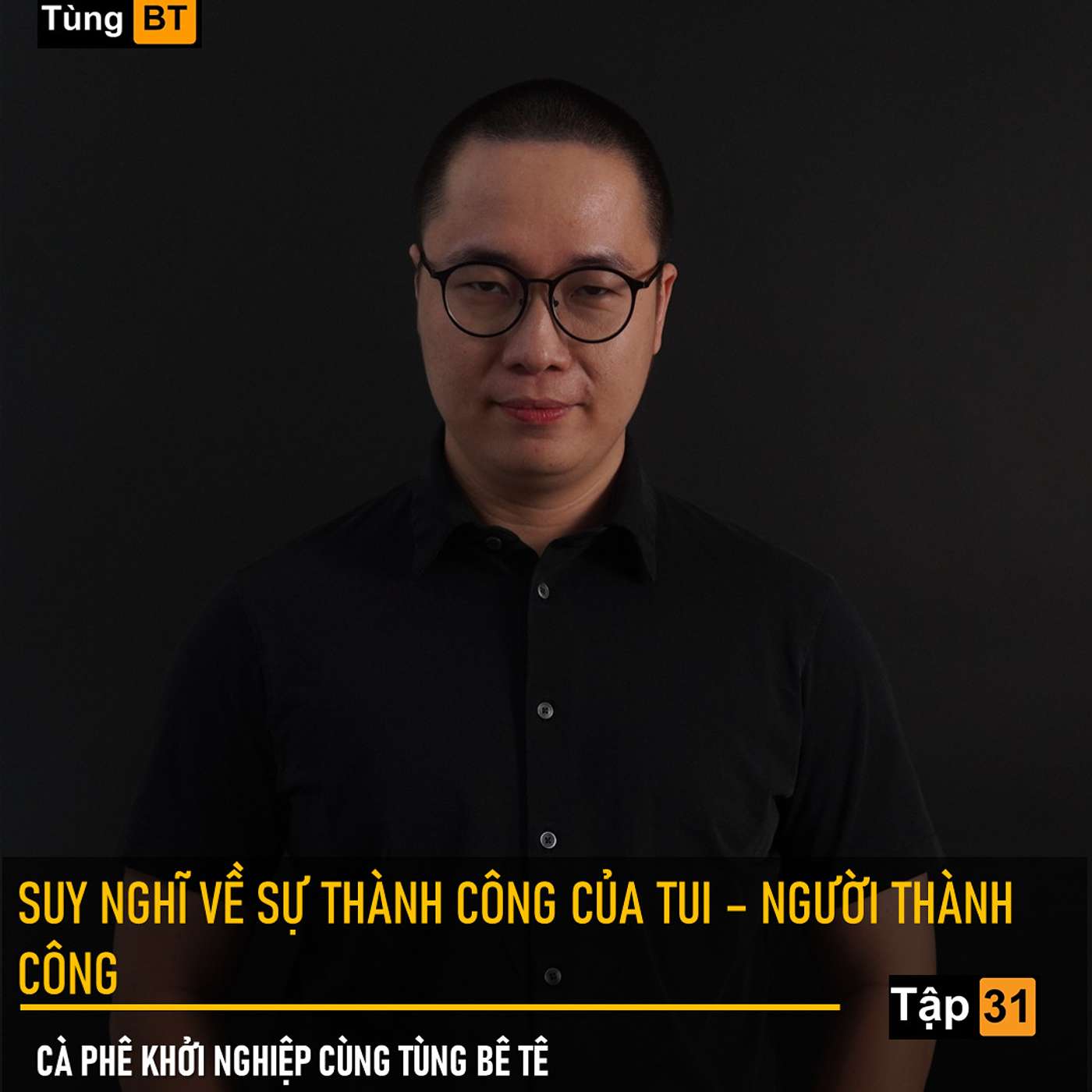 # - 31 Suy nghĩ vế sự thành công của tui - Người Thành Công episode artwork