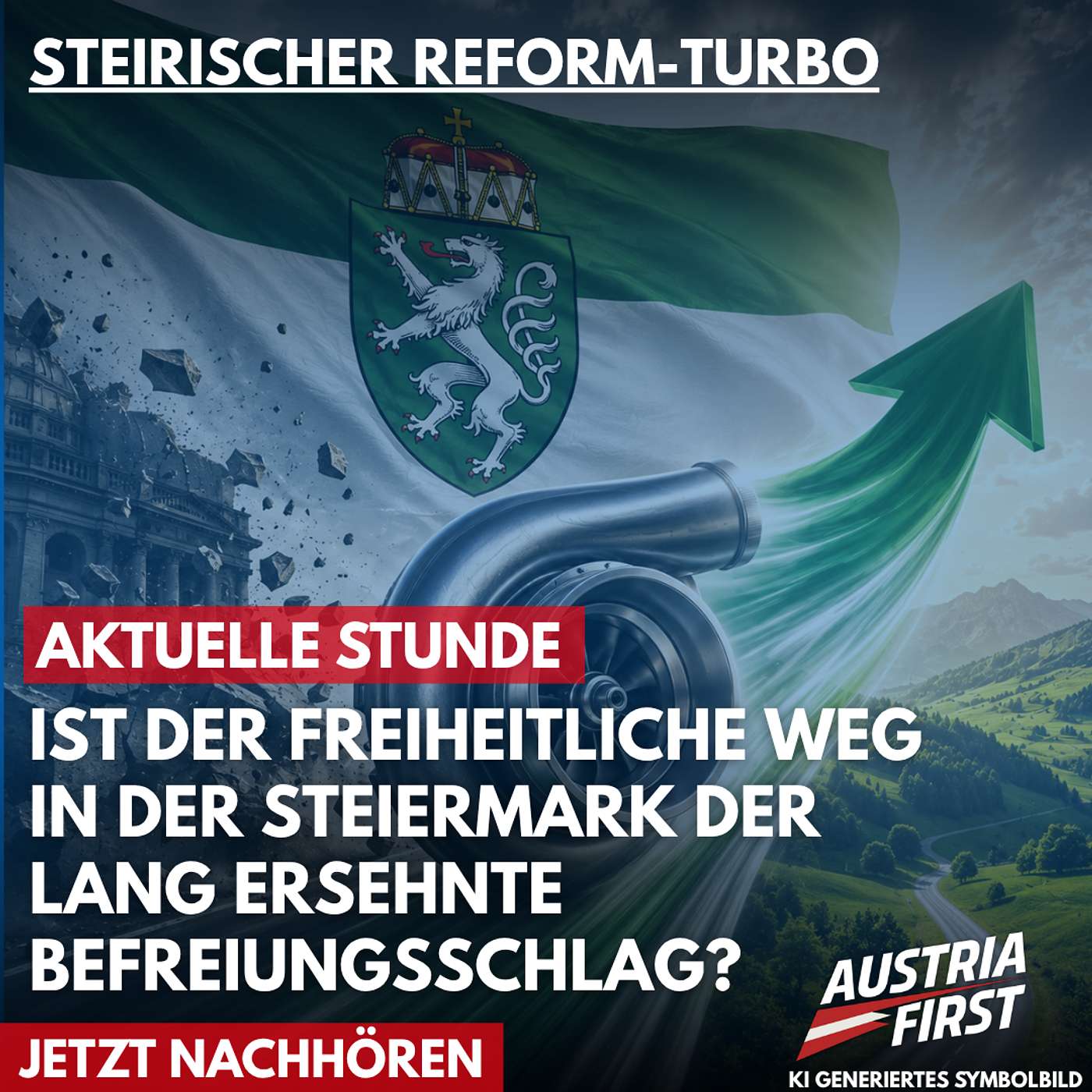 Steirischer Reform-Turbo: Ist der freiheitliche Weg in der Steiermark der lang ersehnte Befreiungsschlag? - Aktuelle Stunde episode artwork