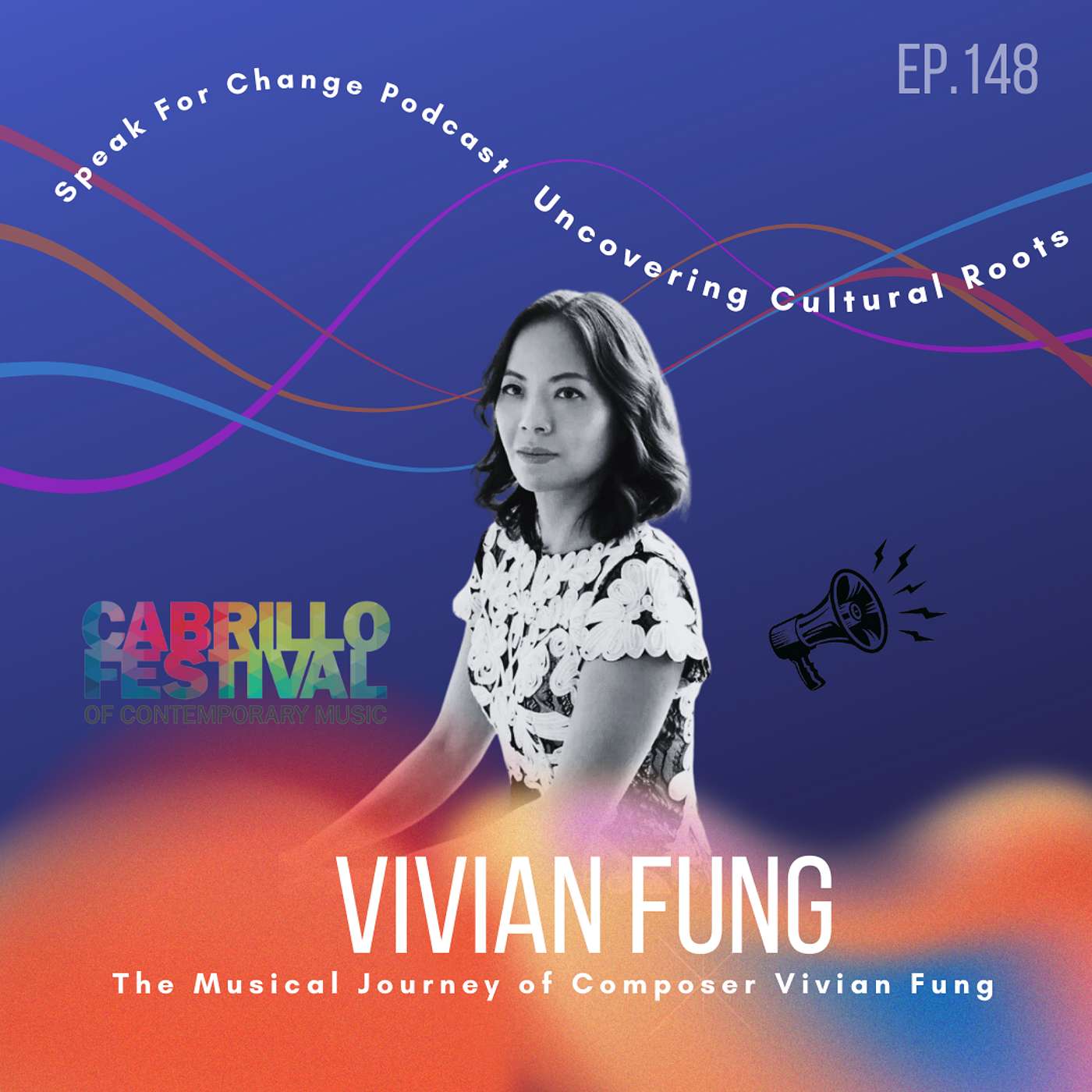 Ep.148 Uncovering Cultural Roots: The Musical Journey of Composer Vivian Fung