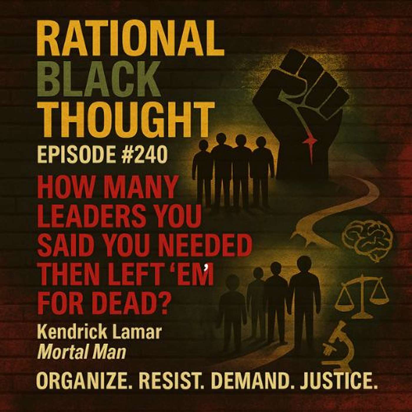 Episode #240 – July 26, 2025 – “How many leaders you said you needed then left 'em for dead?” Kendrick Lamar Mortal Man