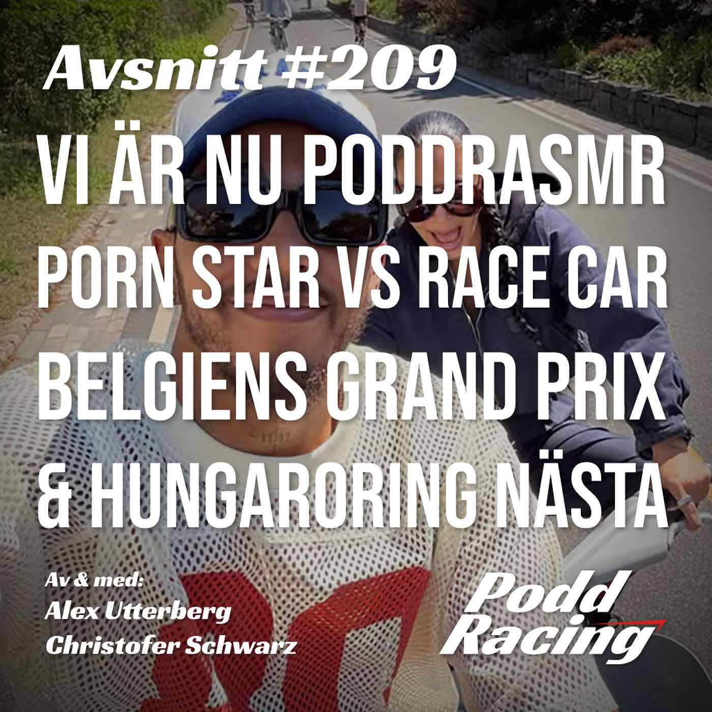 209. Vi är nu PoddrASMR, Porn Star vs Race Car, Belgiens Grand Prix & Hungaroring nästa episode artwork