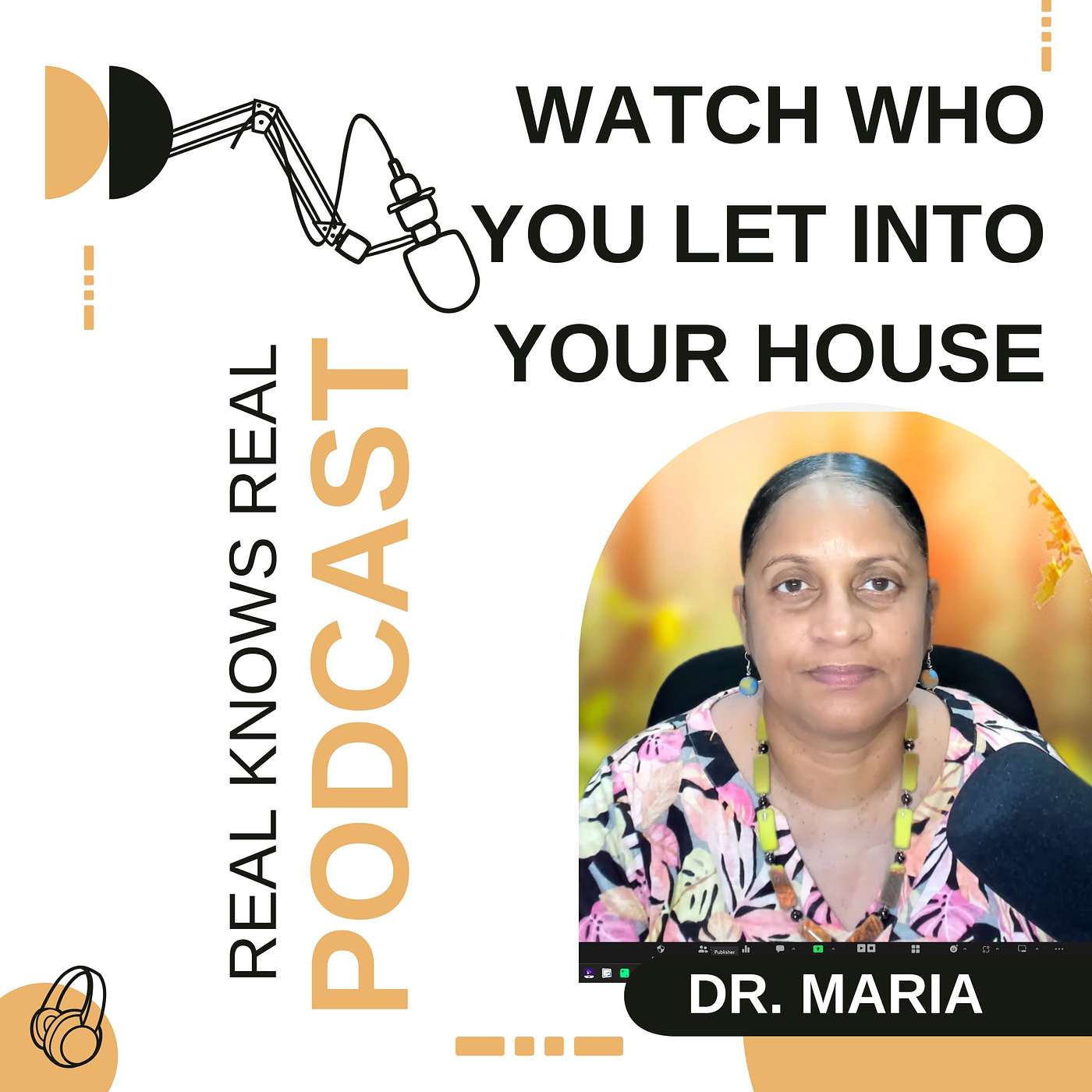 DR. MARIA - WATCH WHO YOU LET INTO YOUR HOUSE