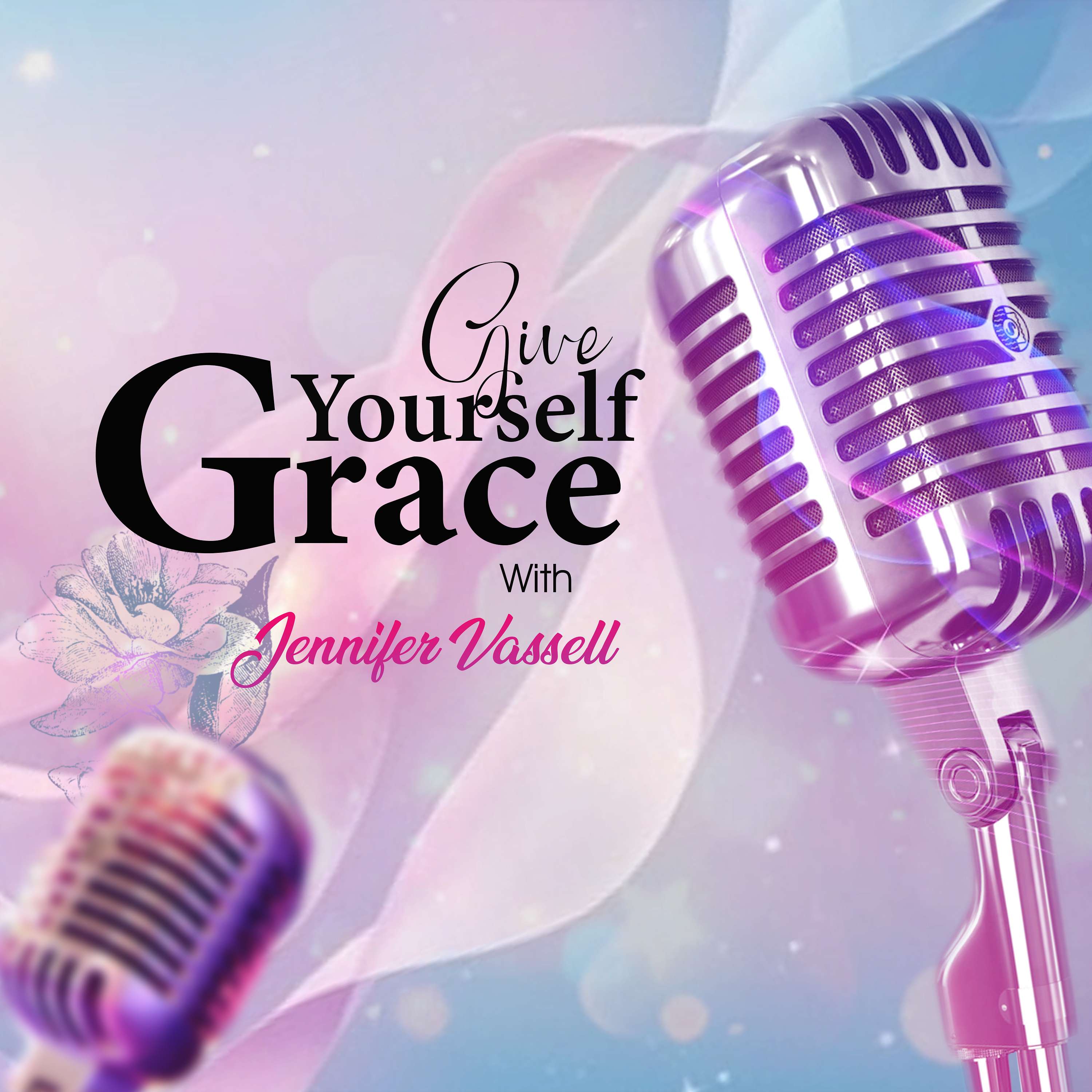 Give Yourself Grace with Jennifer Vassell