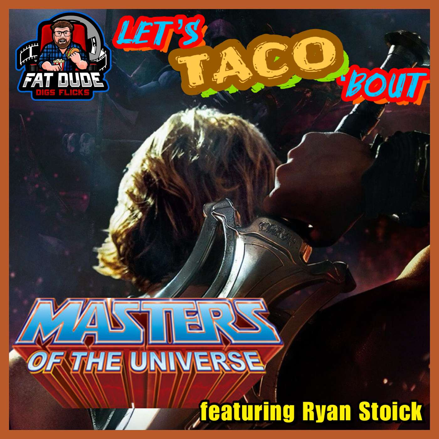 230. Let's Taco 'Bout Masters of the Universe featuring Ryan Stoick episode artwork