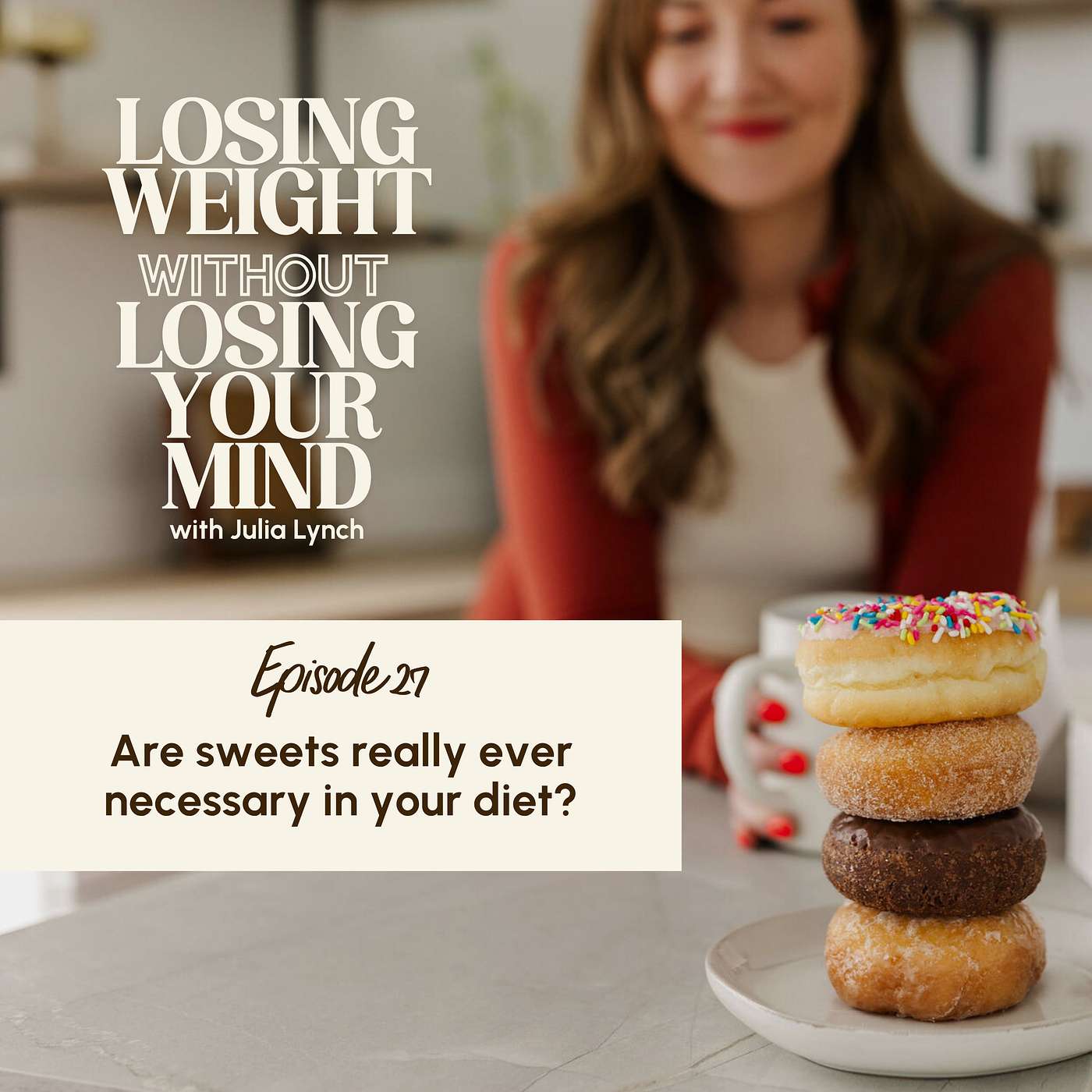 S3, E27: Are sweets really ever necessary in your diet? episode artwork