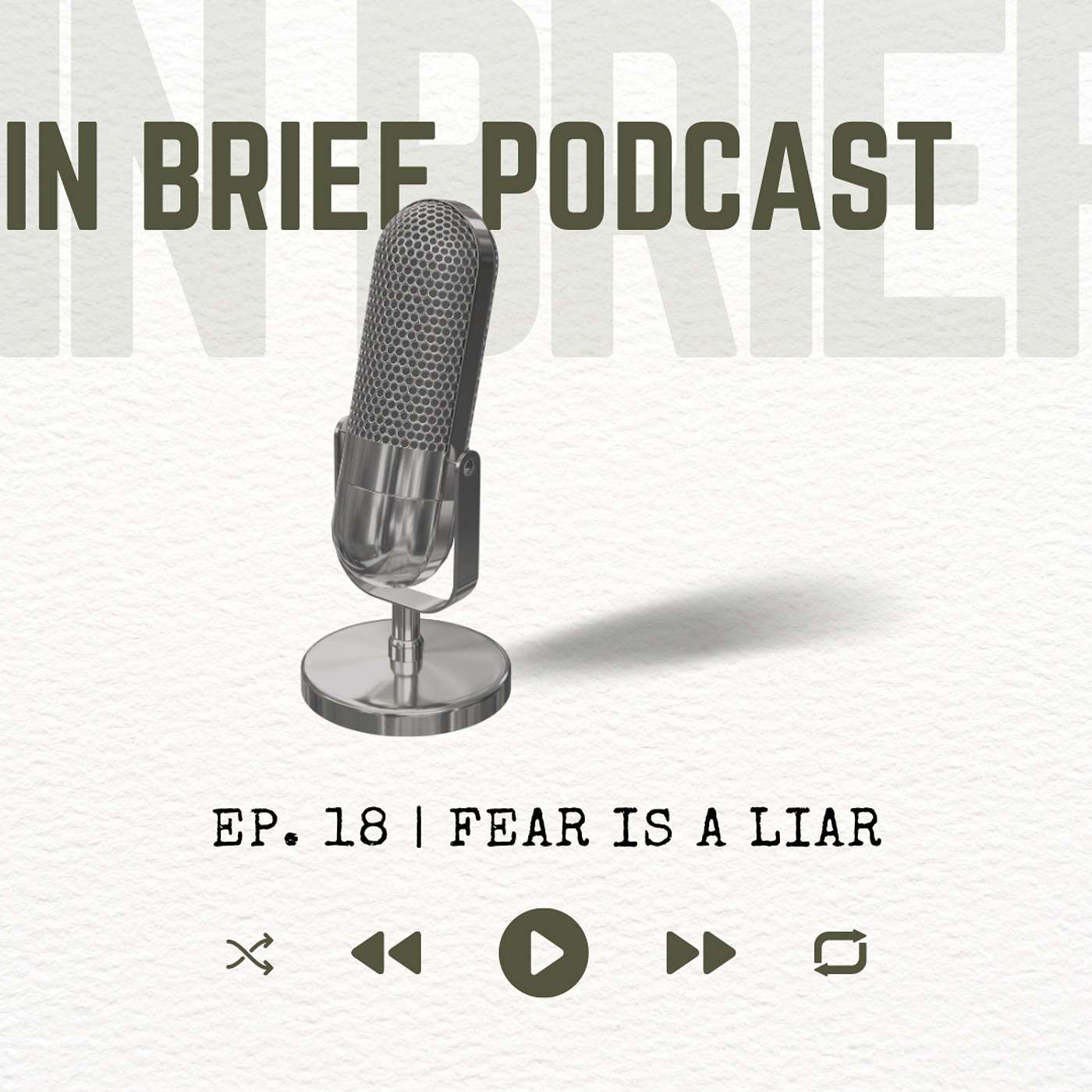 Episode 018 - Fear is a Liar