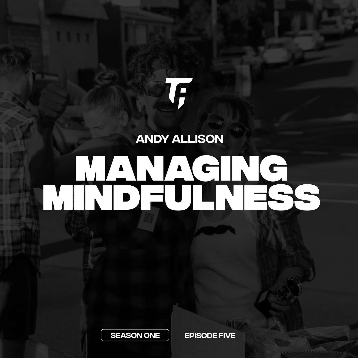 S1E5: Managing Mindfulness with Andy Allison