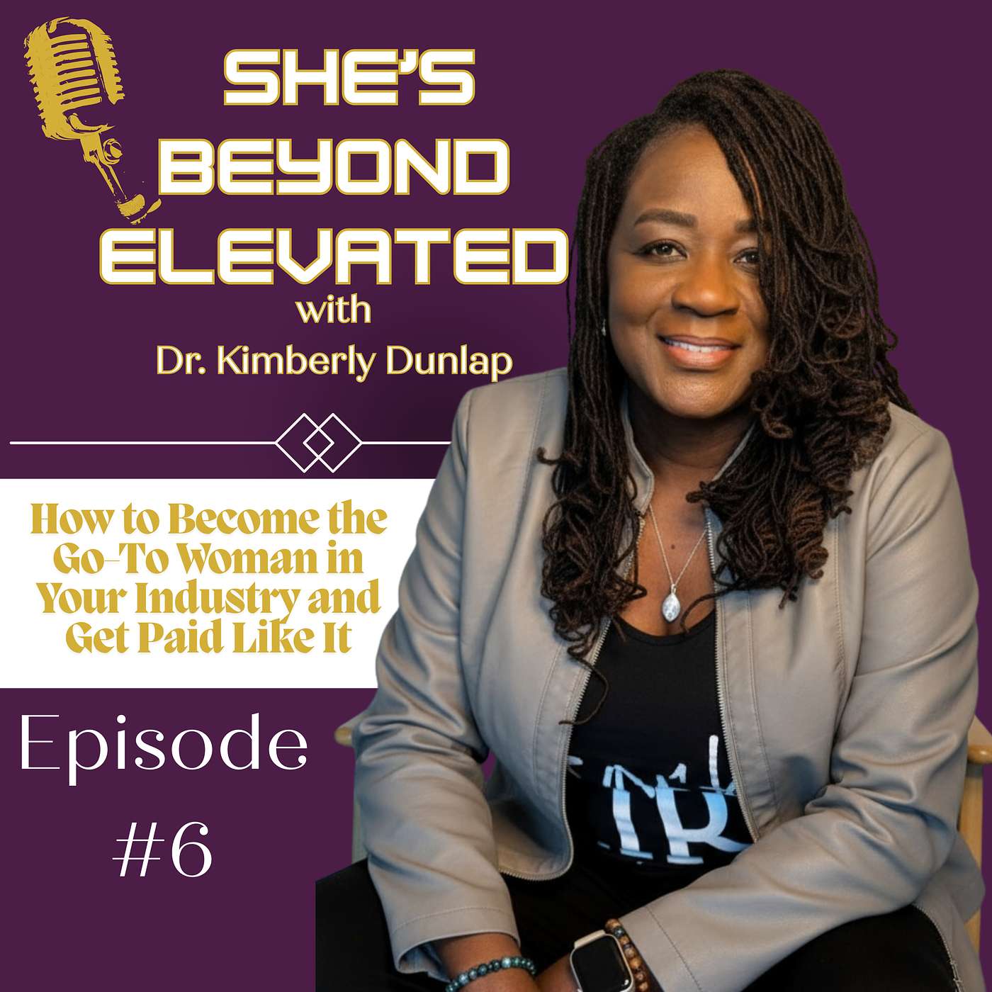 How to Become the Go-To Woman in Your Industry and Get Paid Like It | She’s BEYOND Elevated Podcast How to Become the Go-To Woman in Your Industry and Get Paid Like It | She’s BEYOND Elevated Podcast