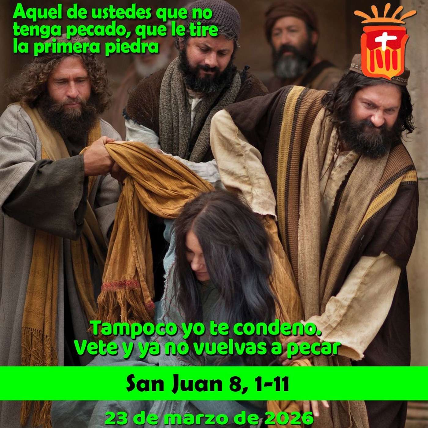 2026-03-23 San Juan 8, 1-11: Lunes V Cuaresma 2026-03-23 San Juan 8, 1-11: Lunes V Cuaresma