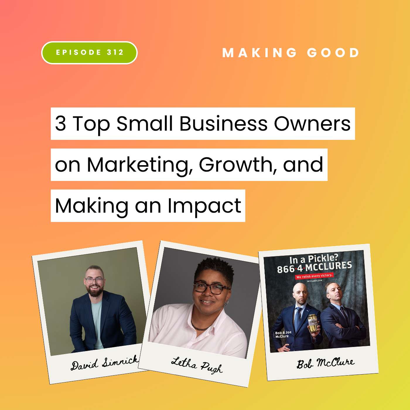 3 Top Small Business Owners on Marketing, Growth, and Making an Impact | 312