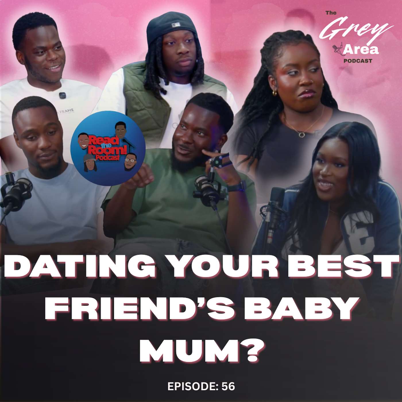 Dating Your Best Friend's Baby Mum... Red Flag or Real Love? - Ep 56 | The Grey Area & Read the Room episode artwork