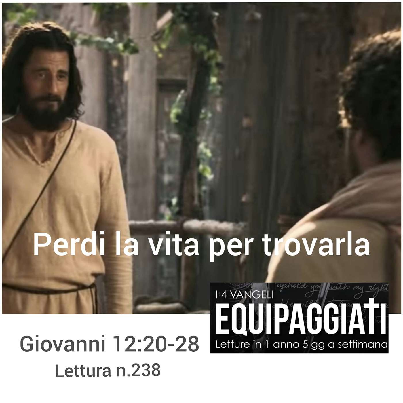 Perdi la vita per trovarla - Giovanni 12:20-26 - #238 Perdi la vita per trovarla - Giovanni 12:20-26 - #238