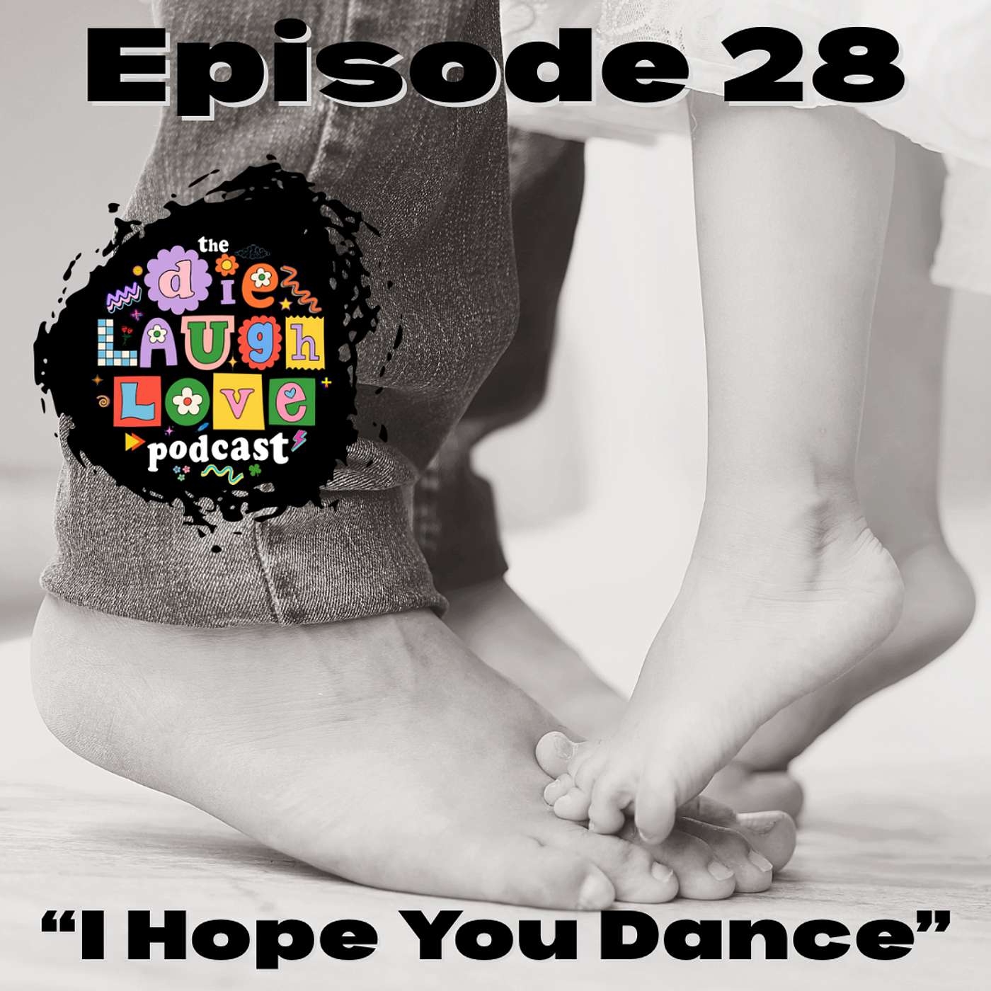The Die Laugh Love Podcast